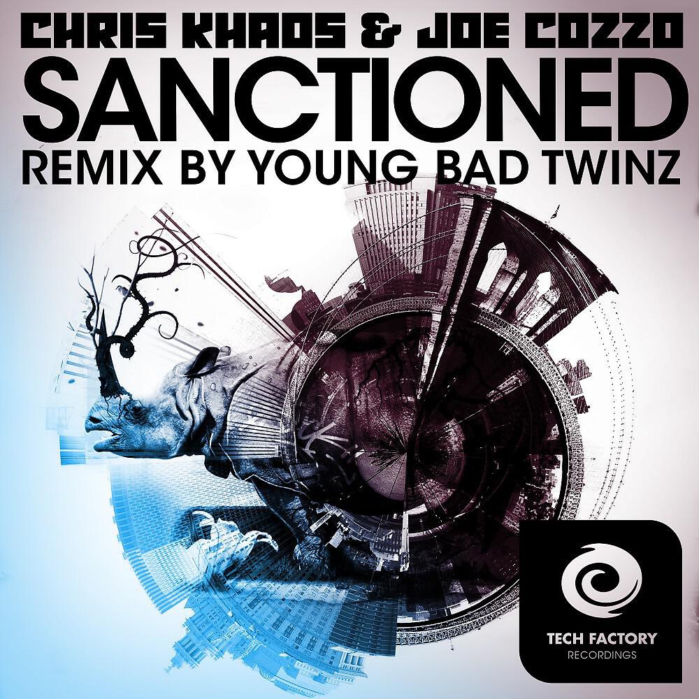 Chris Khaos - Sanctioned (Young Bad Twinz Remix)