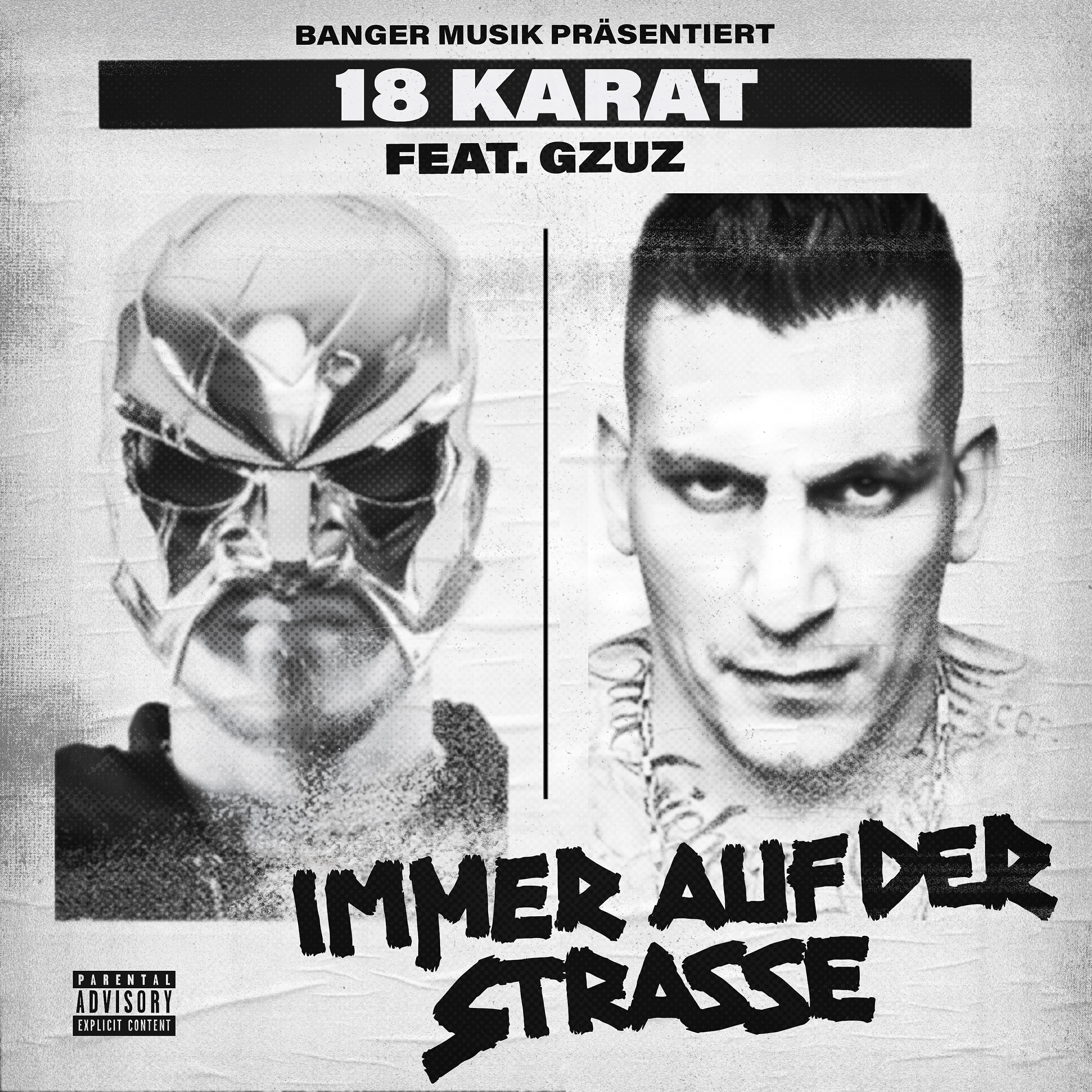 18 Karat - Immer auf der Straße (feat. GZUZ)