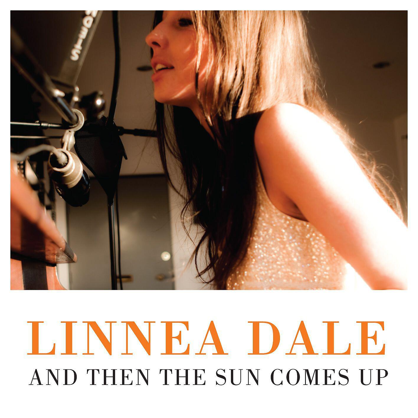 Linnea Dale - And Then The Sun Comes Up