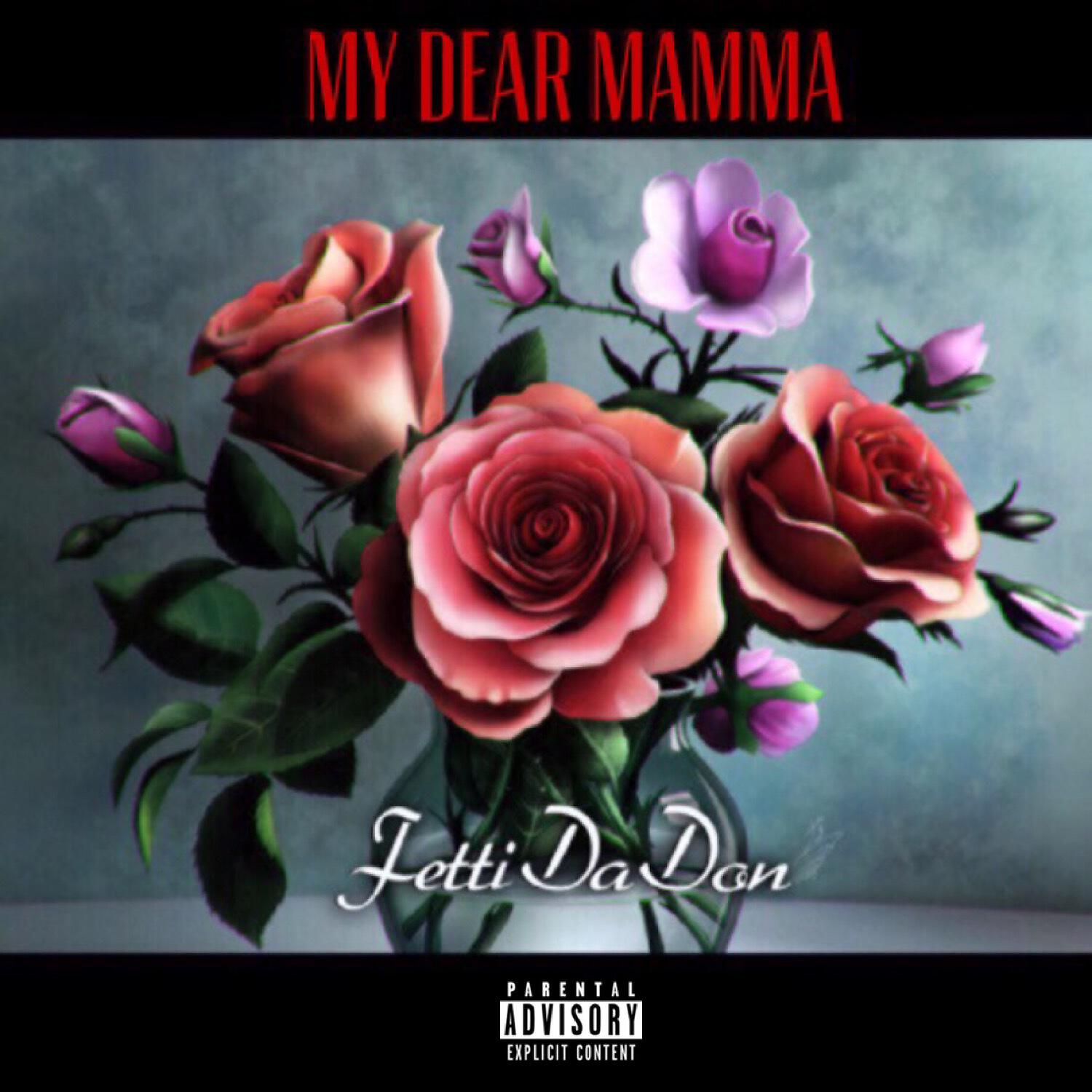 Fetti Da Don - My Dear Momma (feat. DJ Spaz)