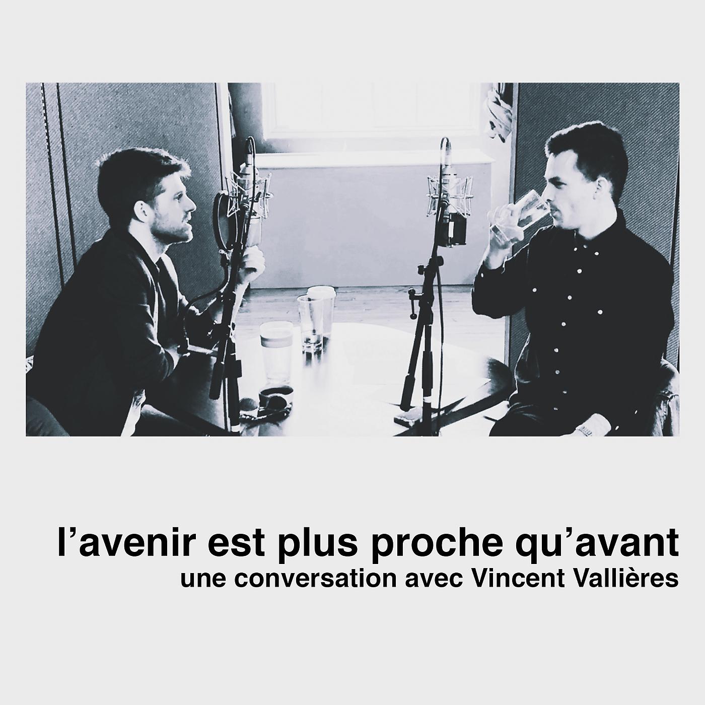 Постер альбома L'avenir est plus proche qu'avant: une conversation avec Vincent Vallières