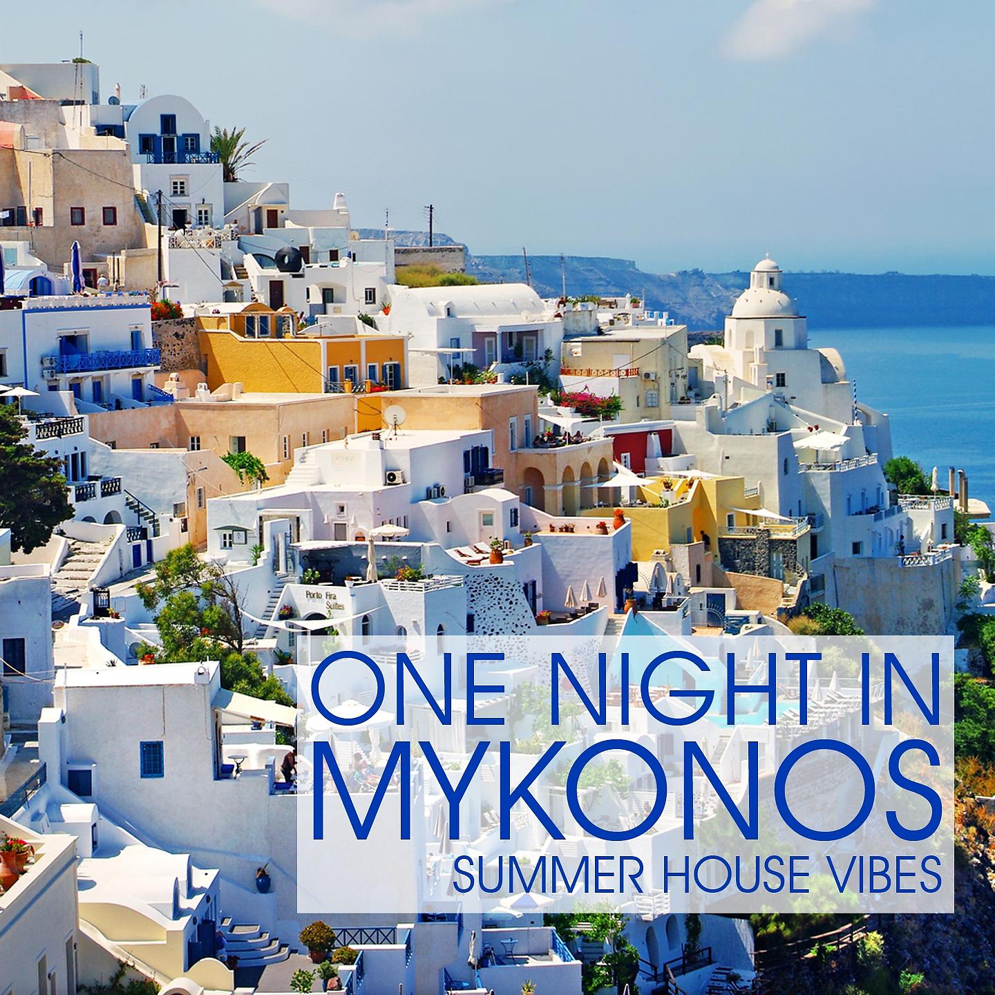 Постер альбома One Night in Mykonos - Summer House Vibes