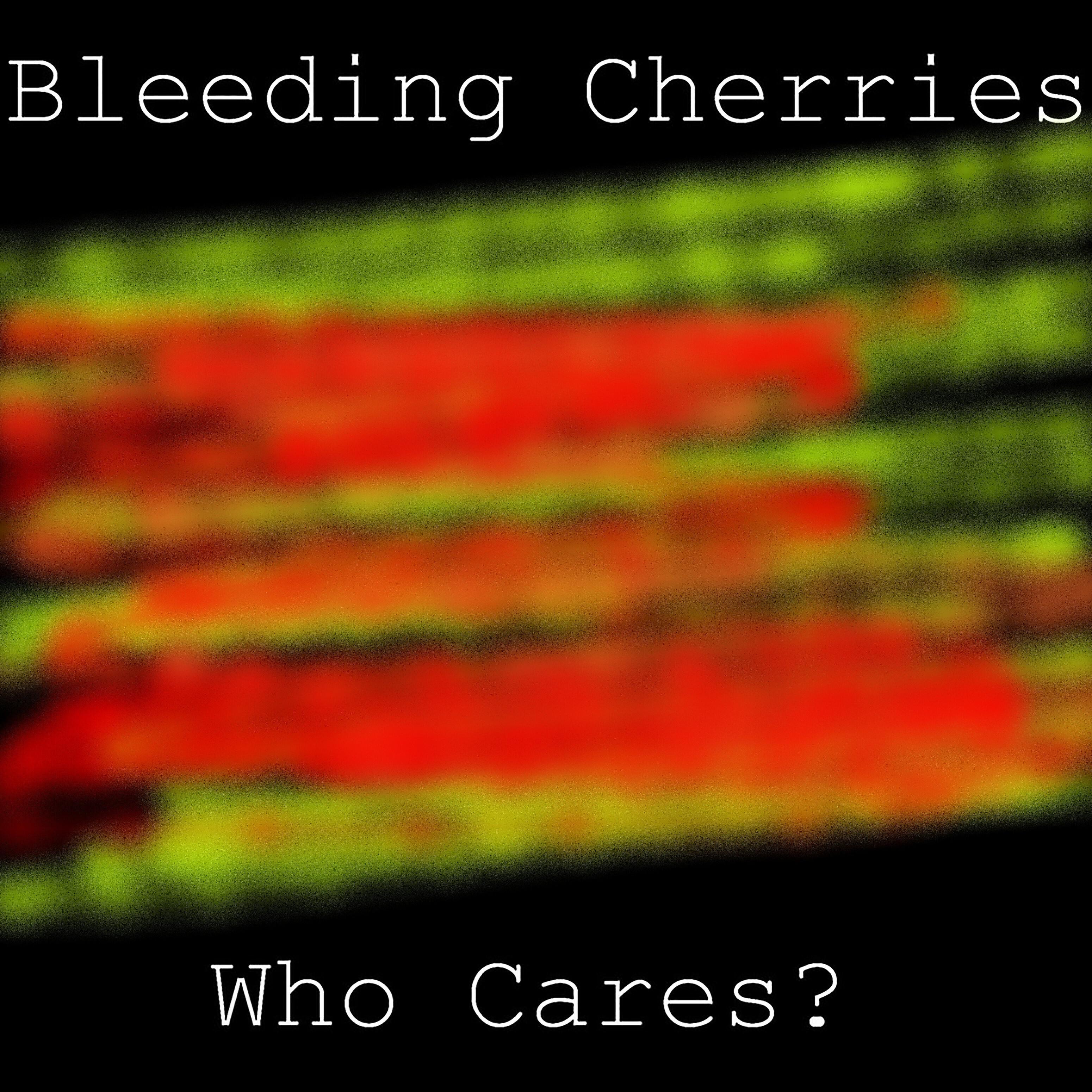 Bleeding Cherries - Scrap-heap