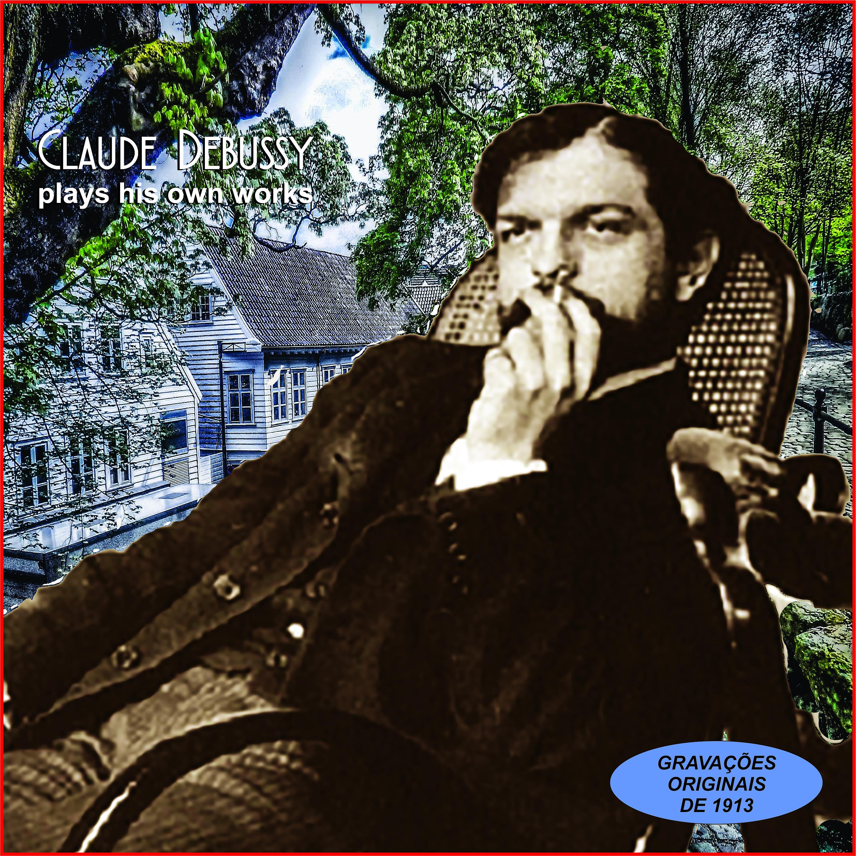 Постер альбома Claude Debussy Plays His Own Works