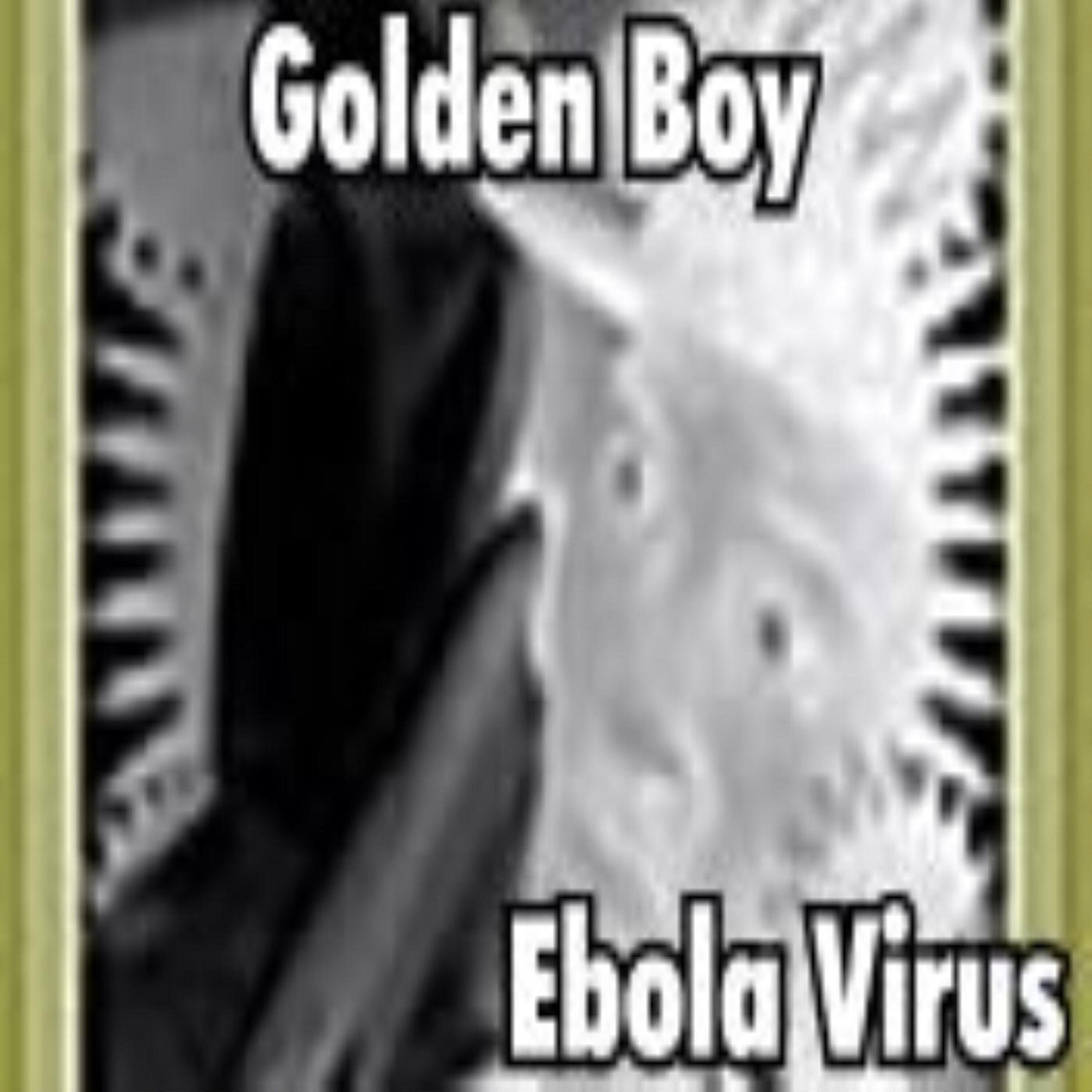 Golden Boy (Fospassin) - Ebola Virus