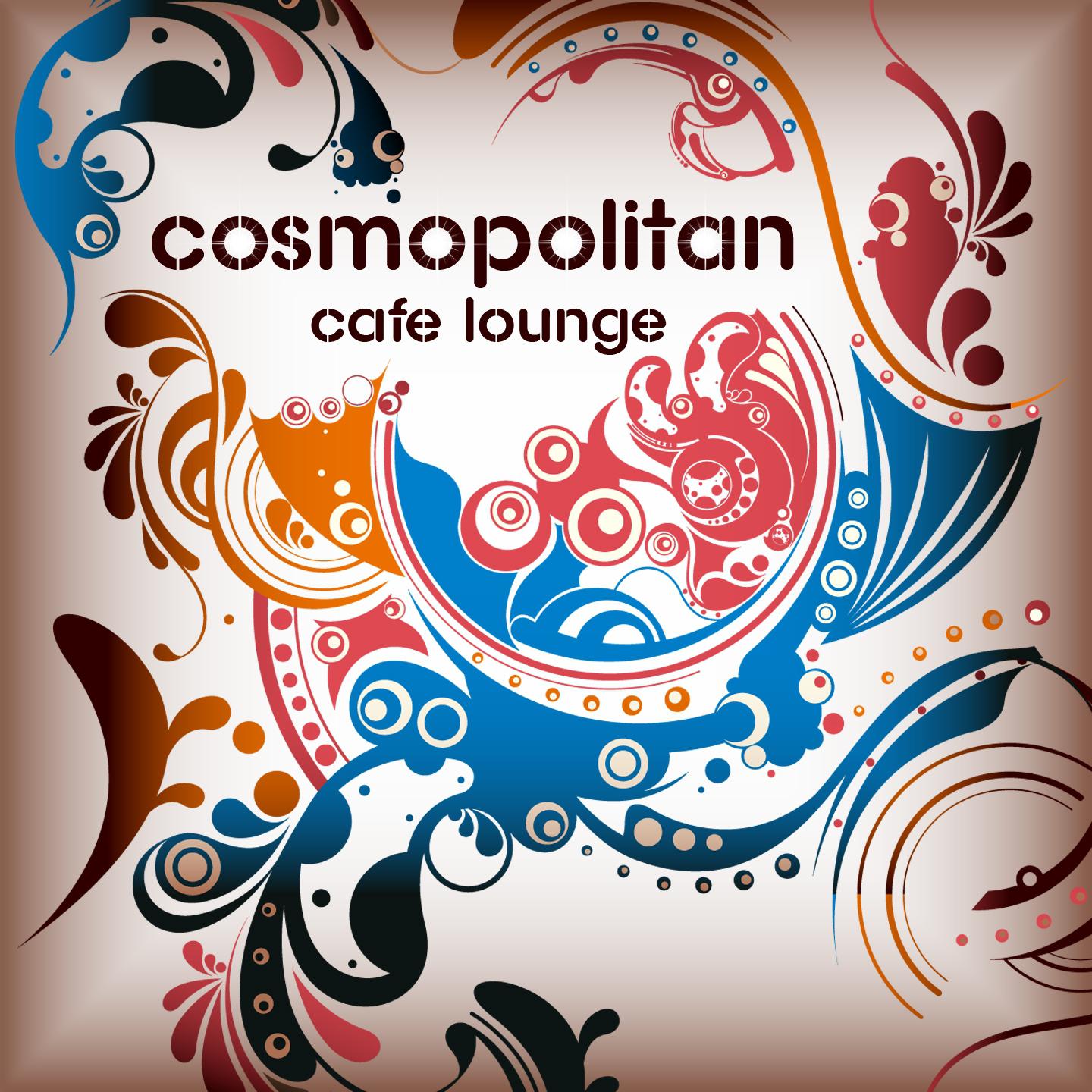 Постер альбома Cosmopolitan Café Lounge Vol.1 (For Island Chill Bar Lovers)