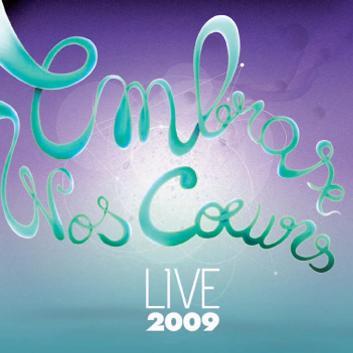 Постер альбома Embrase nos coeurs live 2009