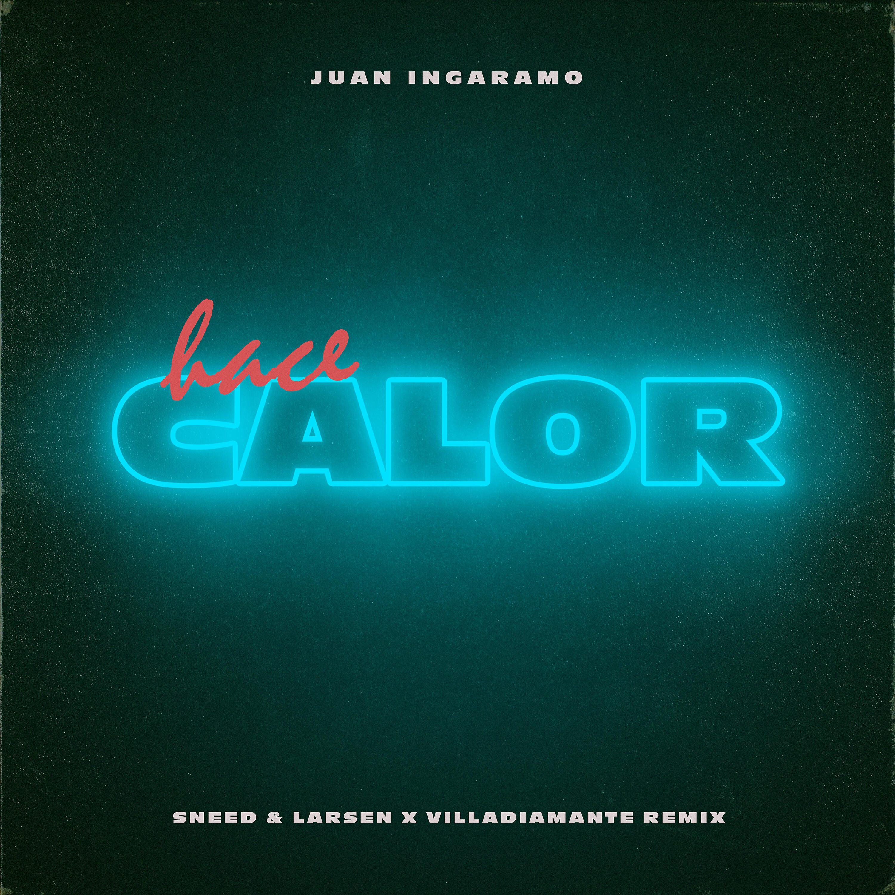 Juan Ingaramo - Hace Calor (Sneed & Larssen X Villa Diamante Remix)