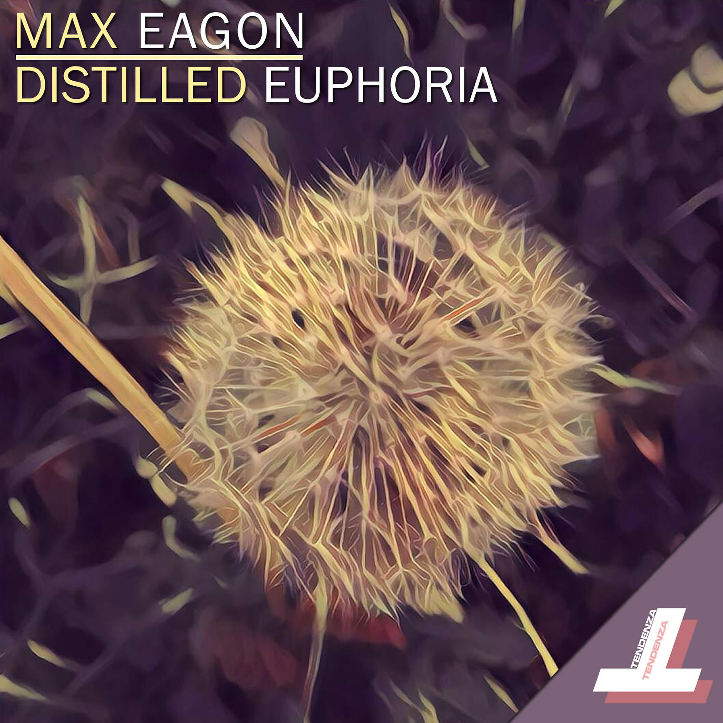 Max Eagon - Distilled Euphoria