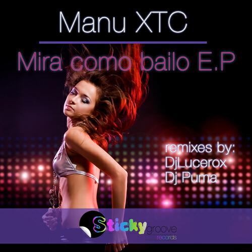 Manu XTC - Mira Como Bailo (Original Mix)