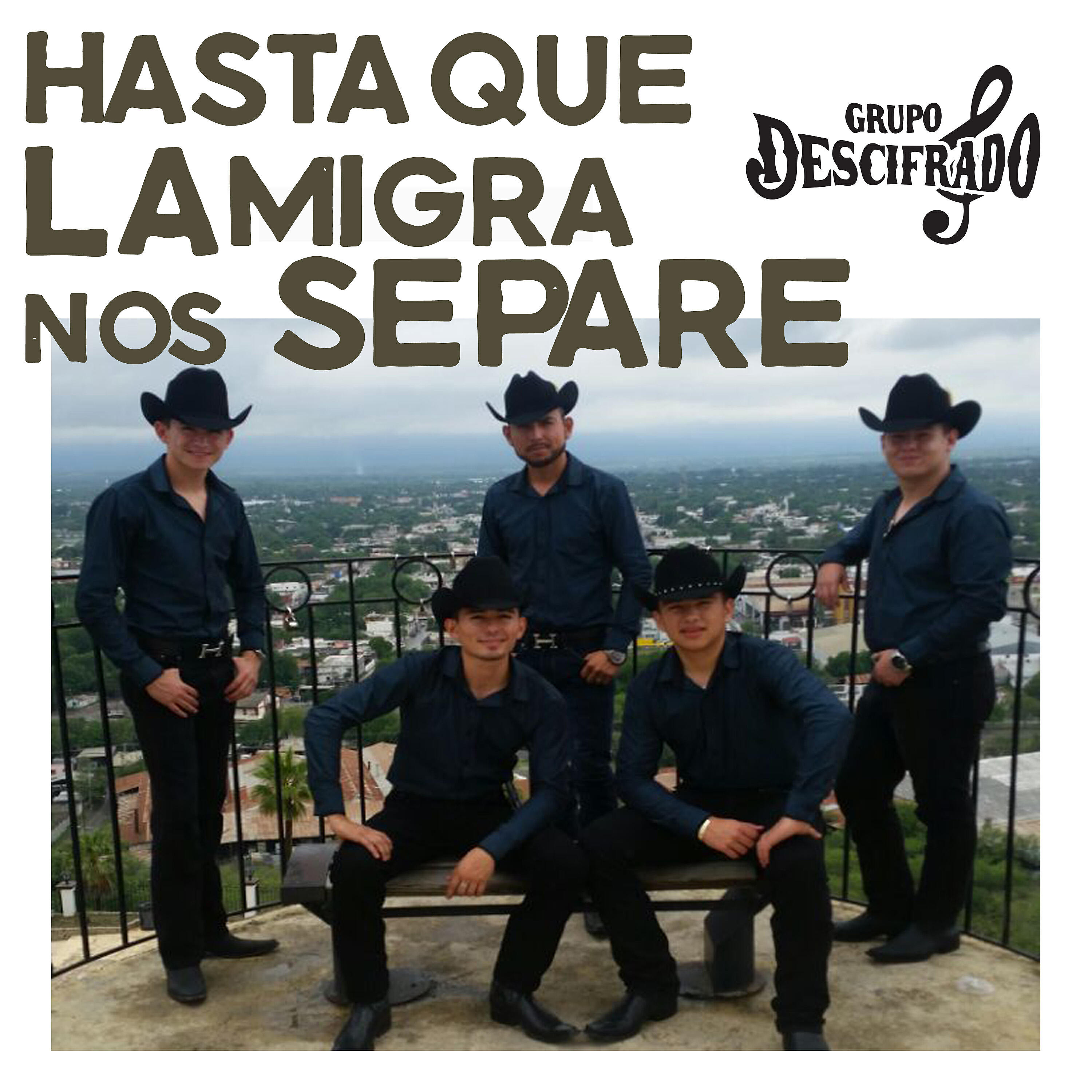 Grupo Descifrado - Hasta Que la Migra Nos Separe