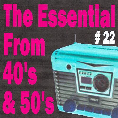 Постер альбома The Essential from 40's and 50's, Vol. 22