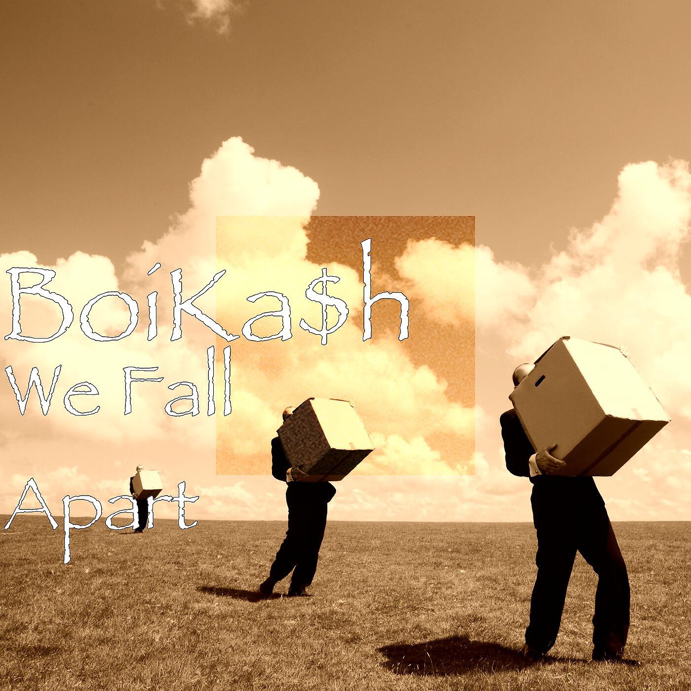 BoiKa$h - We Fall Apart