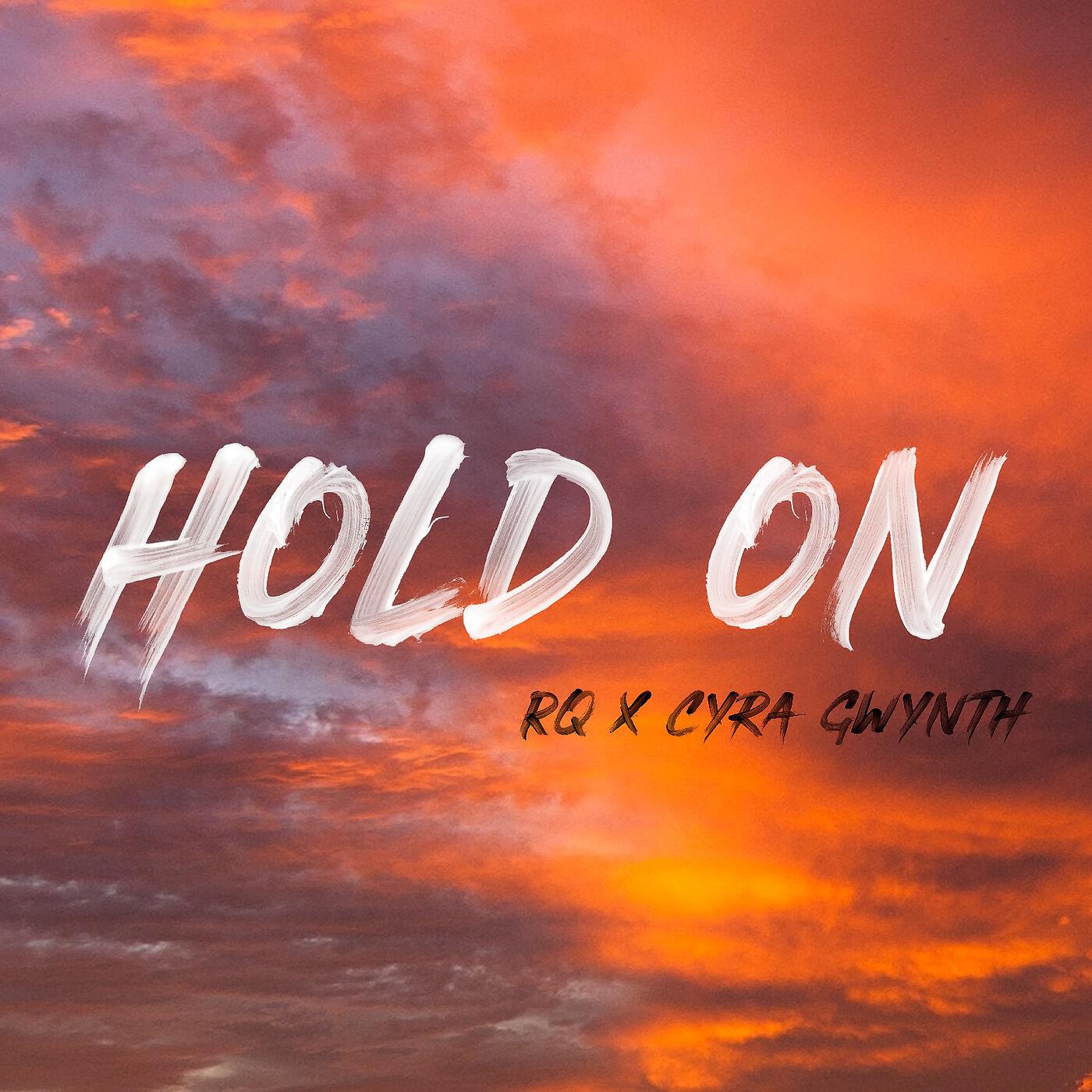RQ & Cyra Gwynth - Hold On