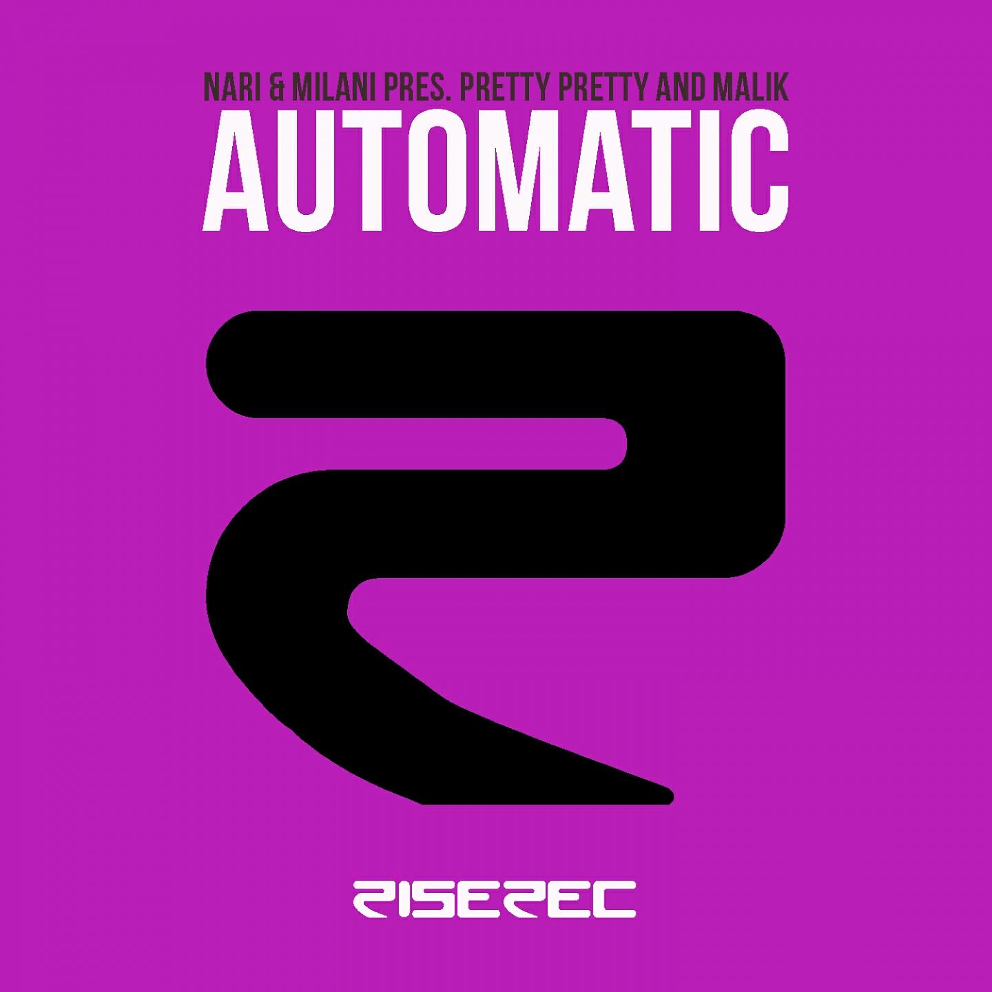 Nari & Milani - Automatic (Extended Mix)
