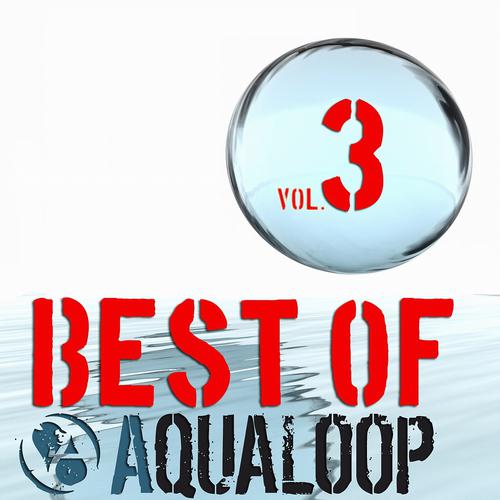 Постер альбома Best of Aqualoop, Vol. 3