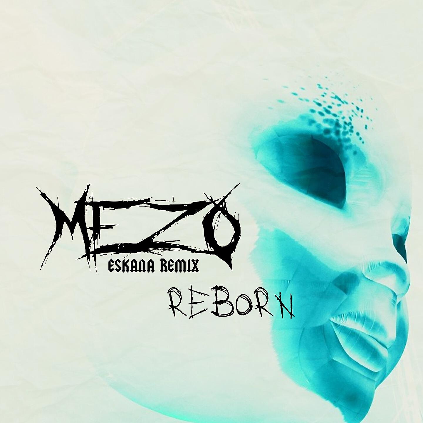 MEZO - REBORN (Eskana Remix)