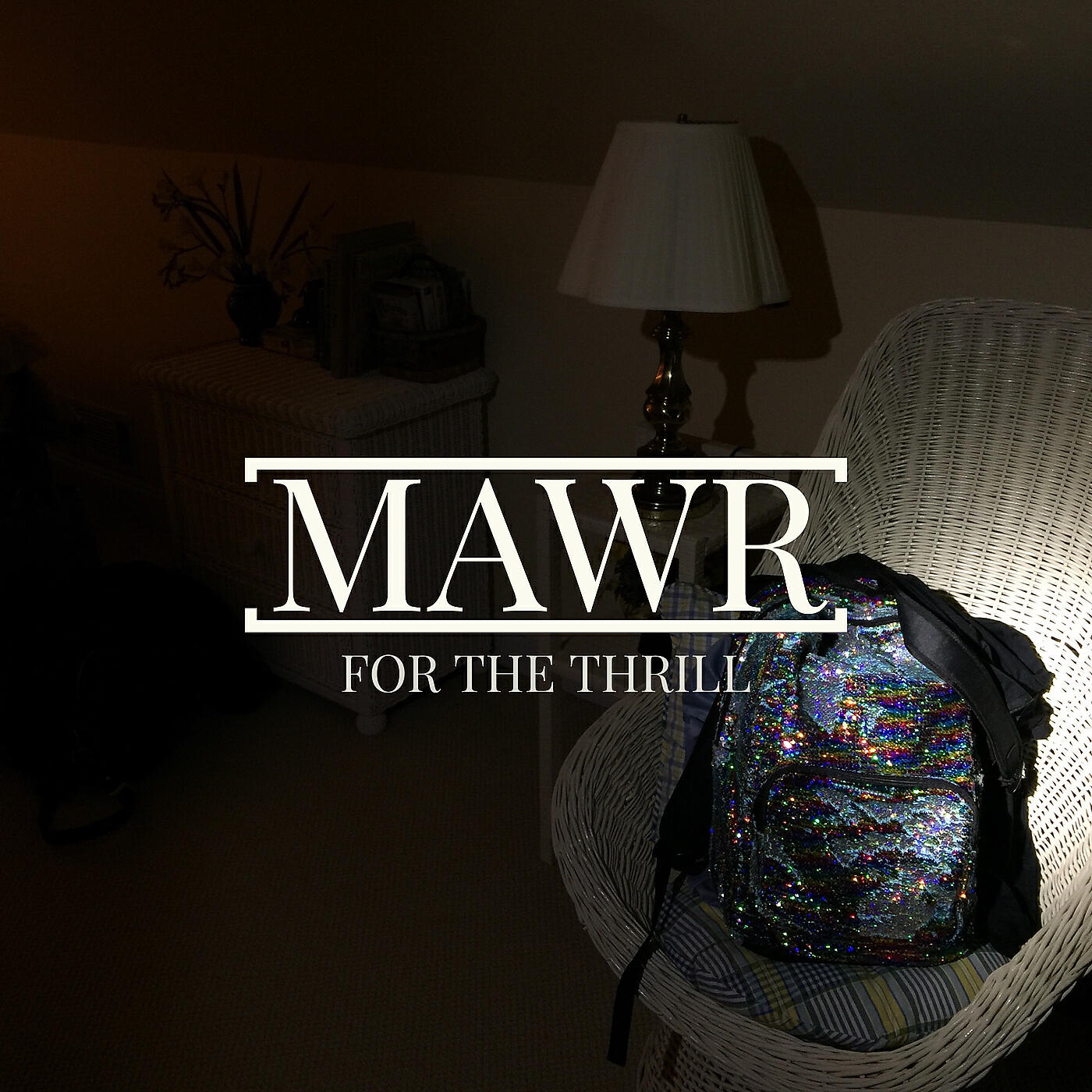 MAWR - For the Thrill