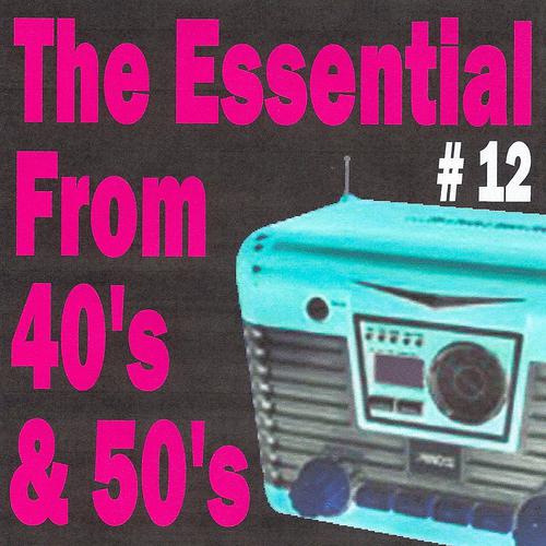 Постер альбома The Essential from 40's and 50's, Vol. 12