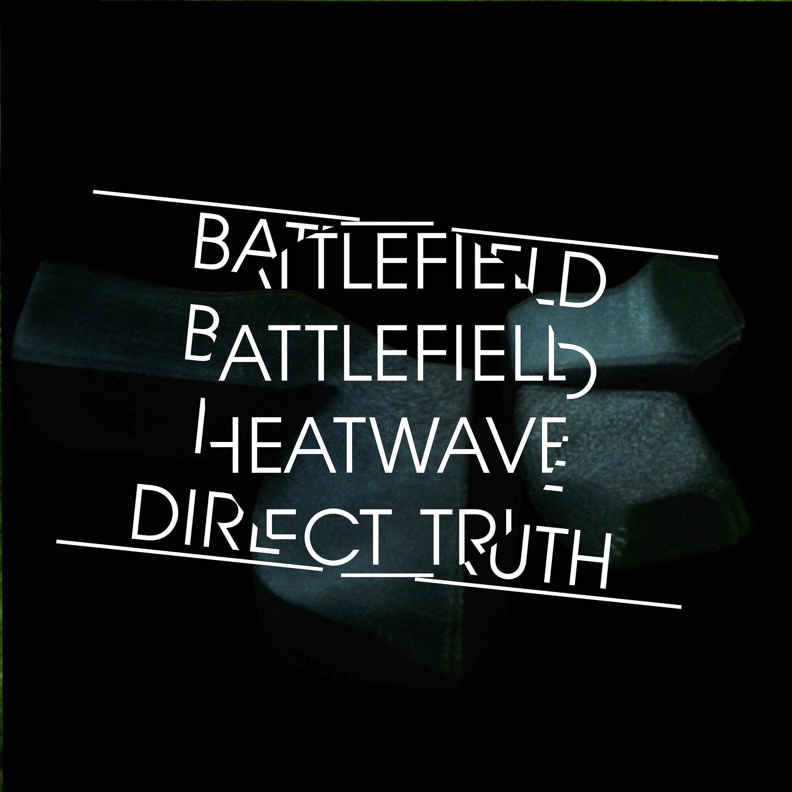 Постер альбома Battlefield Battlefield Heatwave Direct Truth