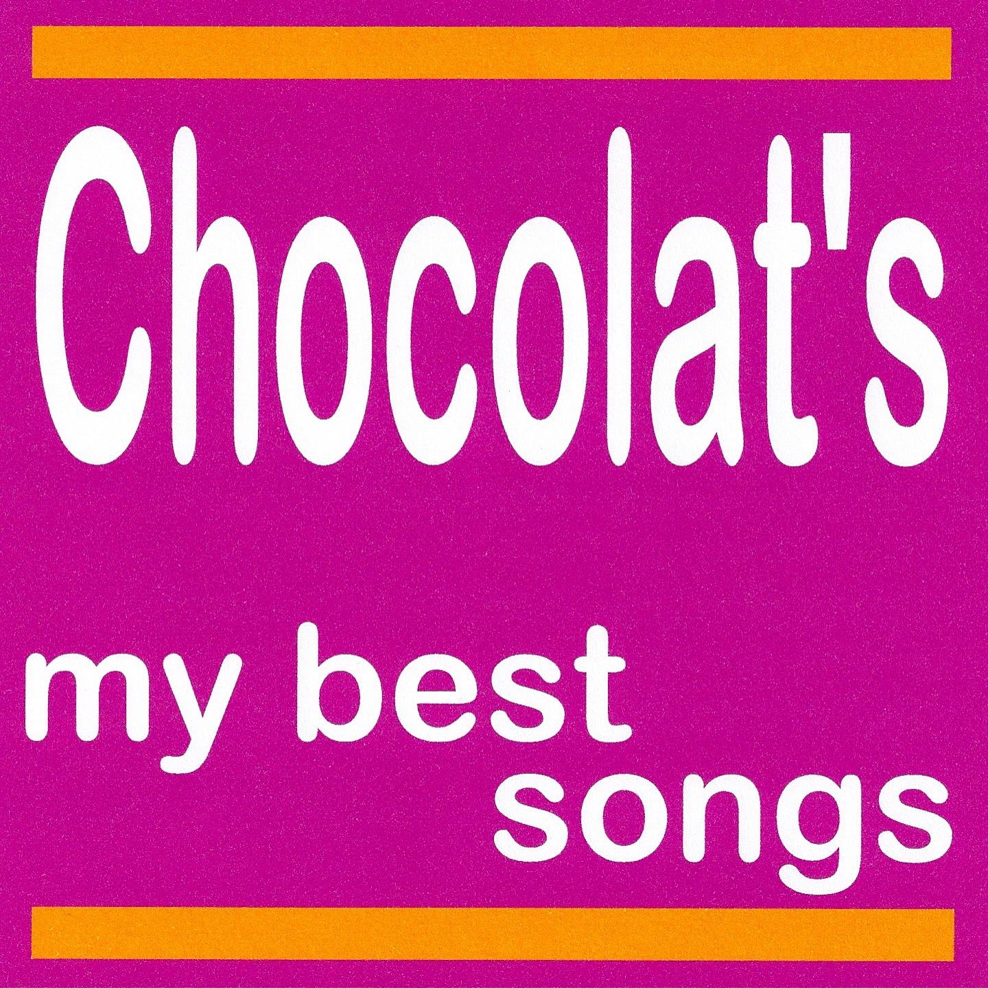 Постер альбома Chocolat's : My Best Songs