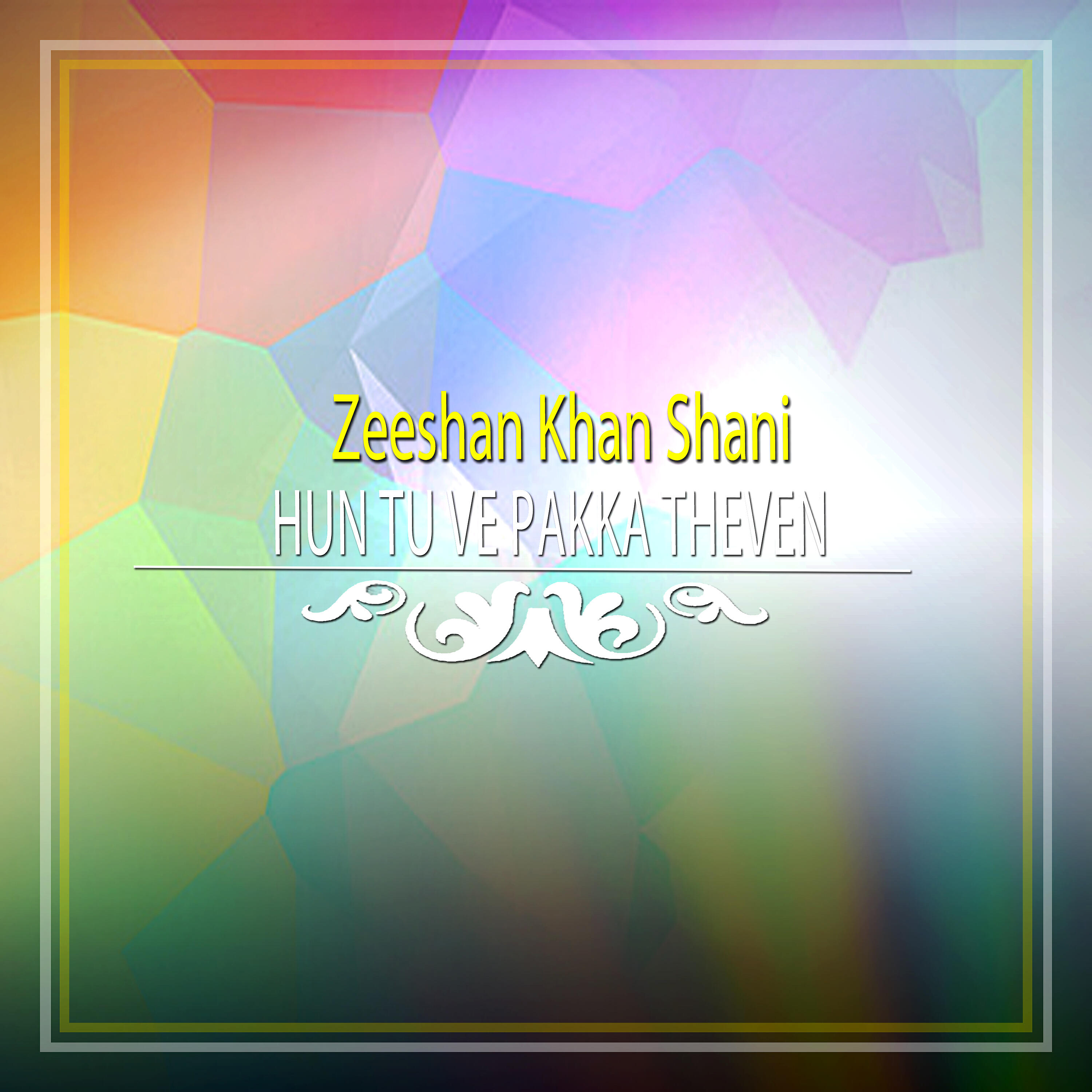 Zeeshan Khan Shani - Hun Tu Ve Pakka Theven