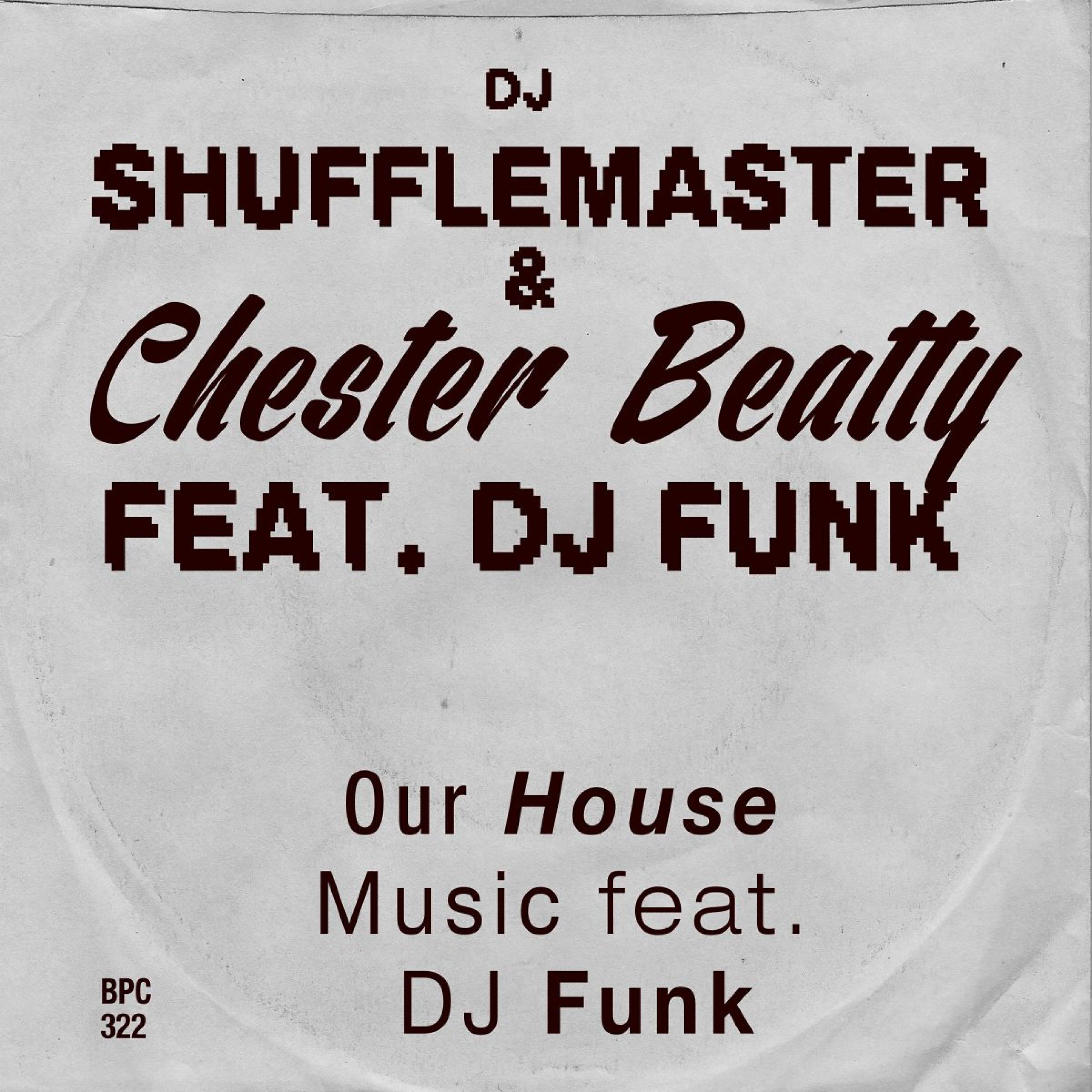 DJ Shufflemaster - Our House Music