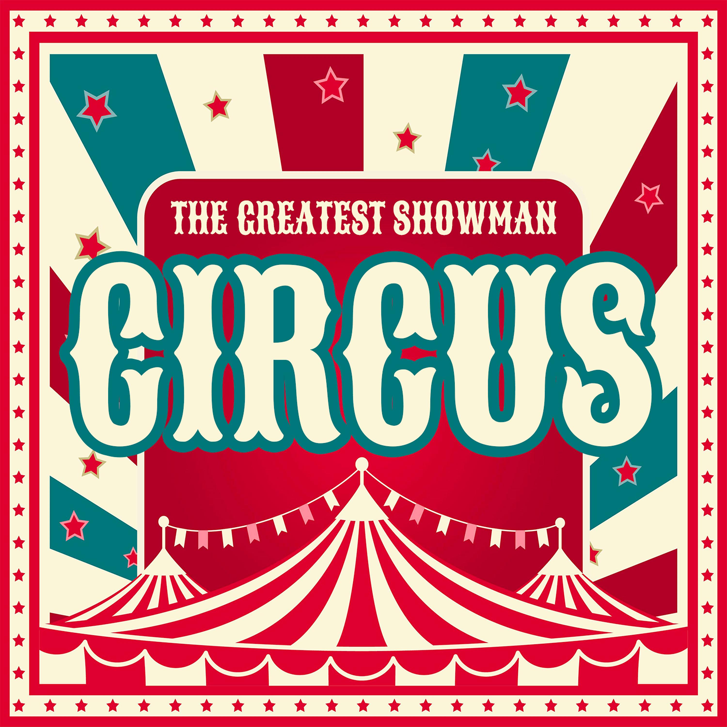Постер альбома Circus: The Great Showman