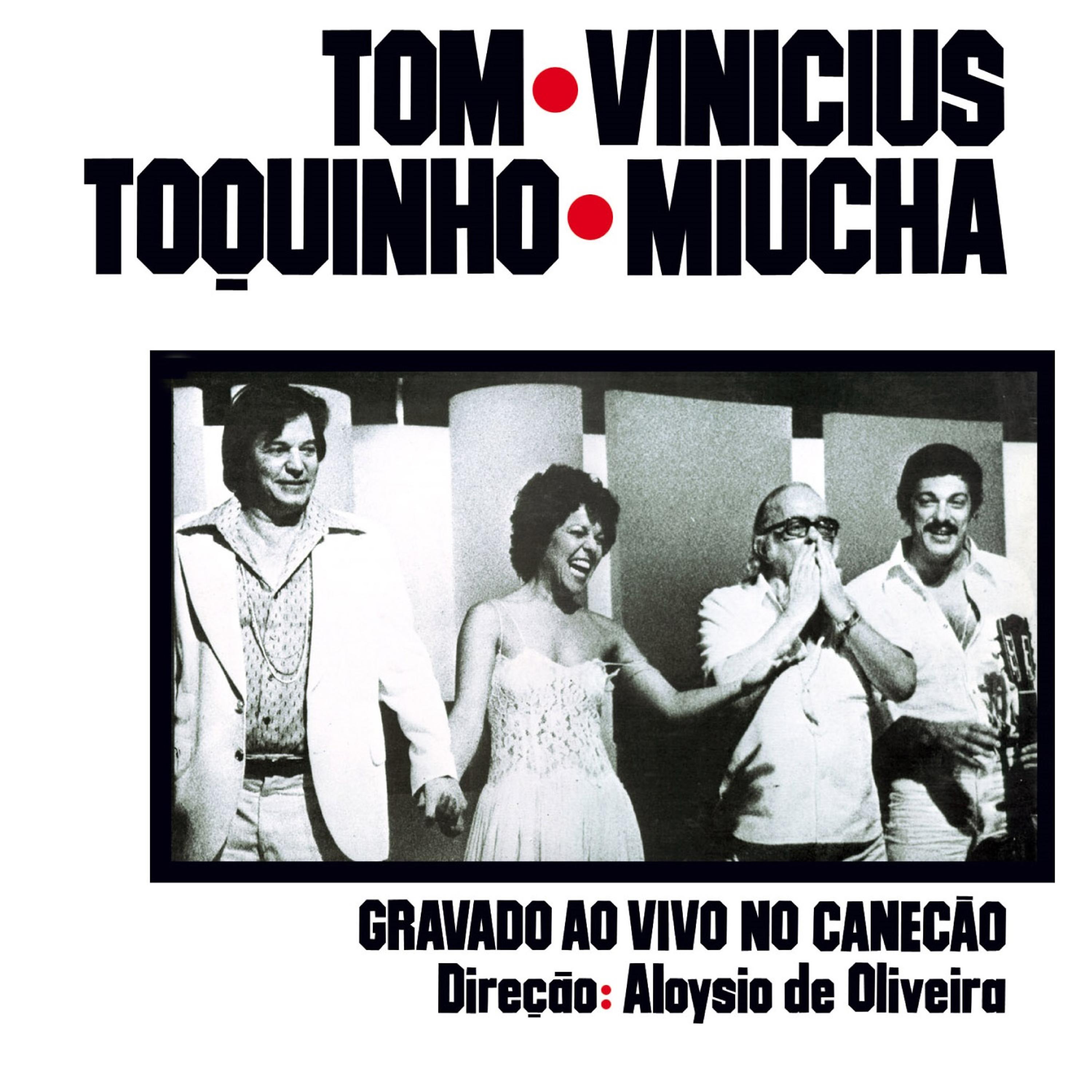 Постер альбома Tom, Vinicius, Toquinho, Miúcha - Gravado Ao Vivo No Canecão