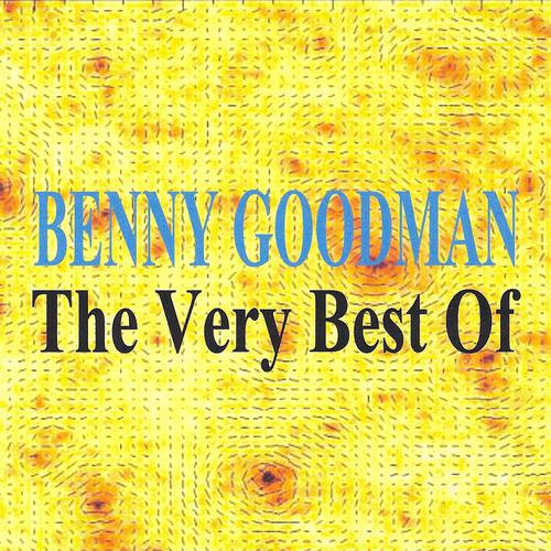 Постер альбома Benny Goodman : The Very Best of