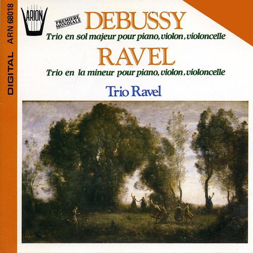 Постер альбома Debussy : Trio en sol majeur pour piano, violon et violoncelle - Ravel : Trio en la mineur pour piano, violon et violoncelle