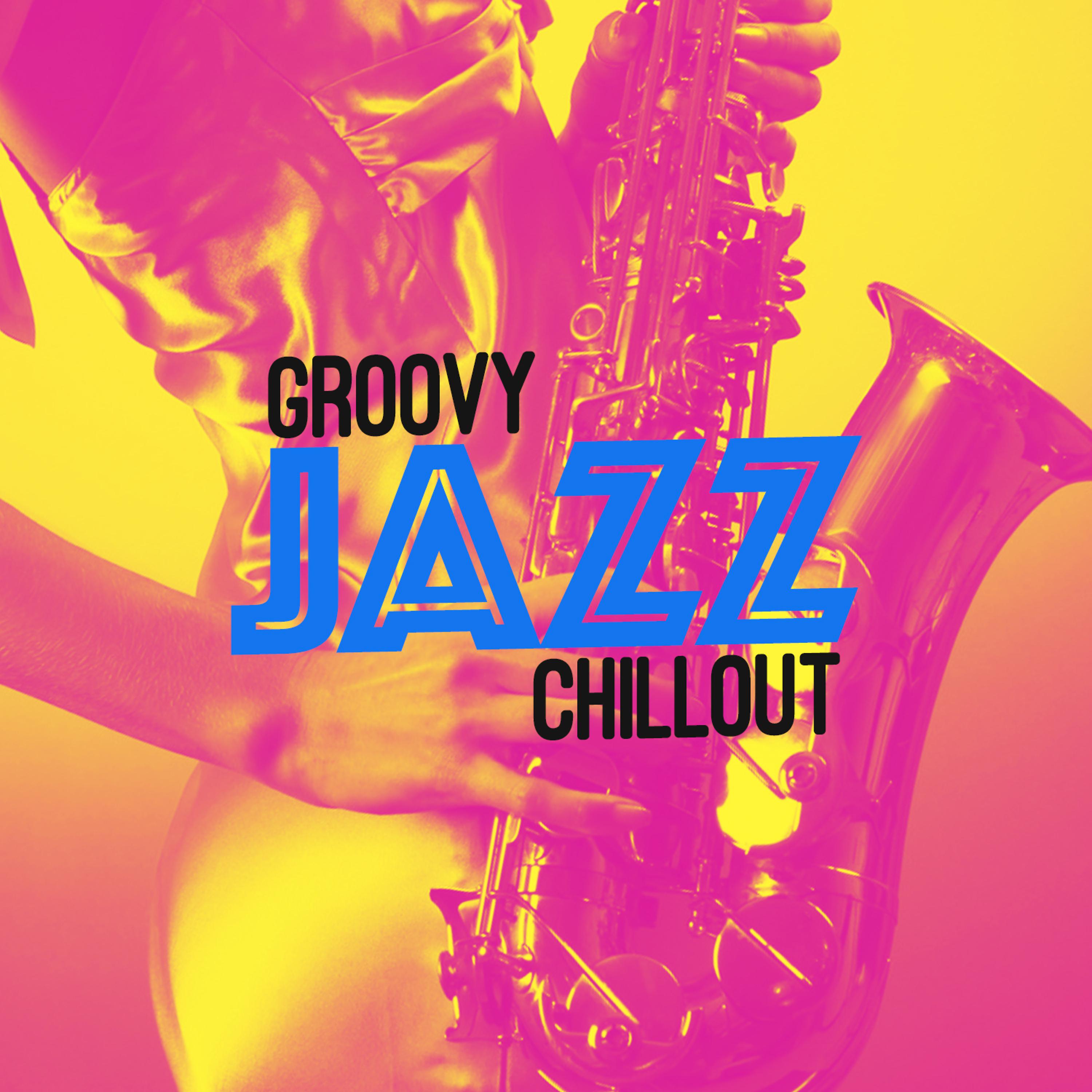 Постер альбома Groovy Jazz Chillout
