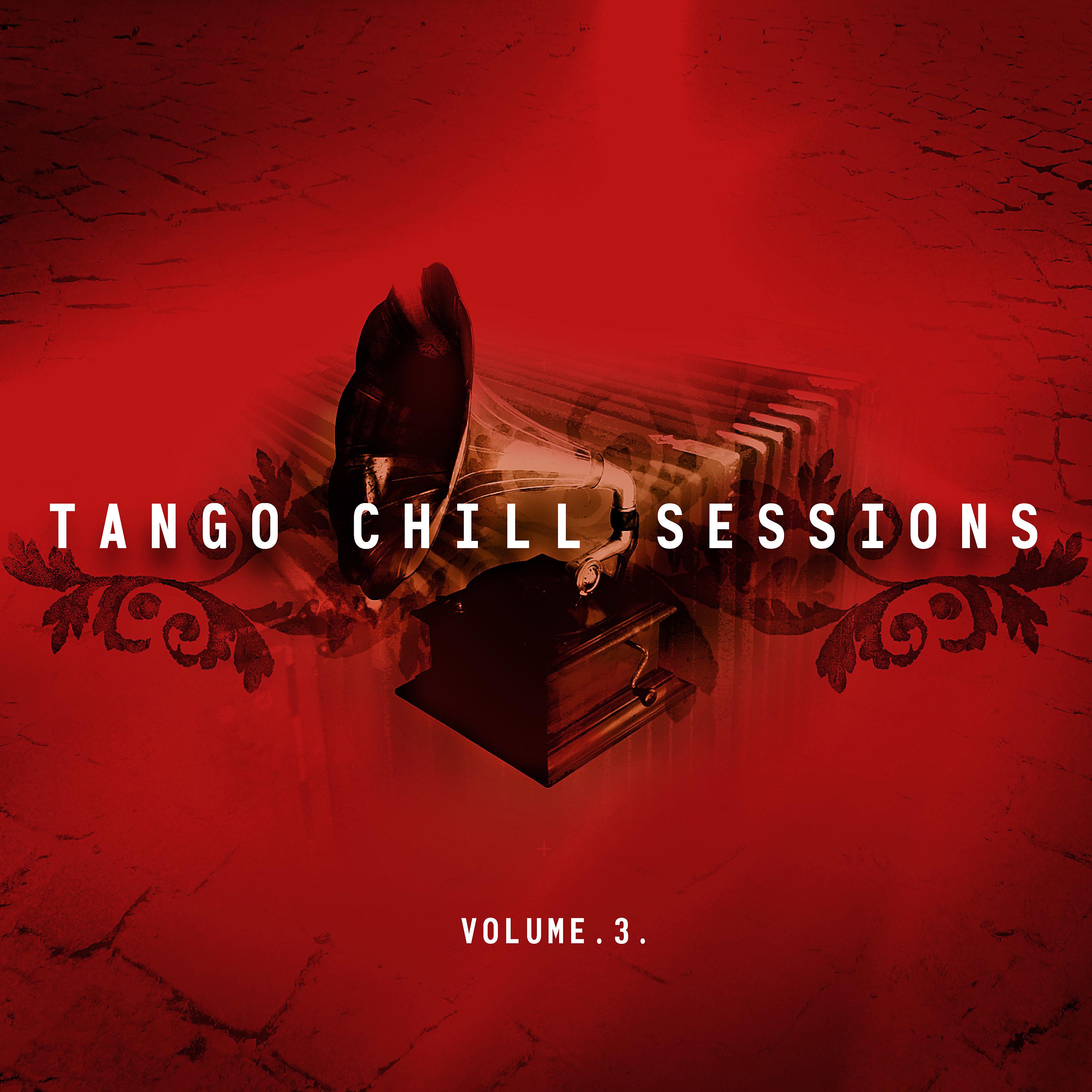 Постер альбома Tango Chill Sessions, Vol. 3