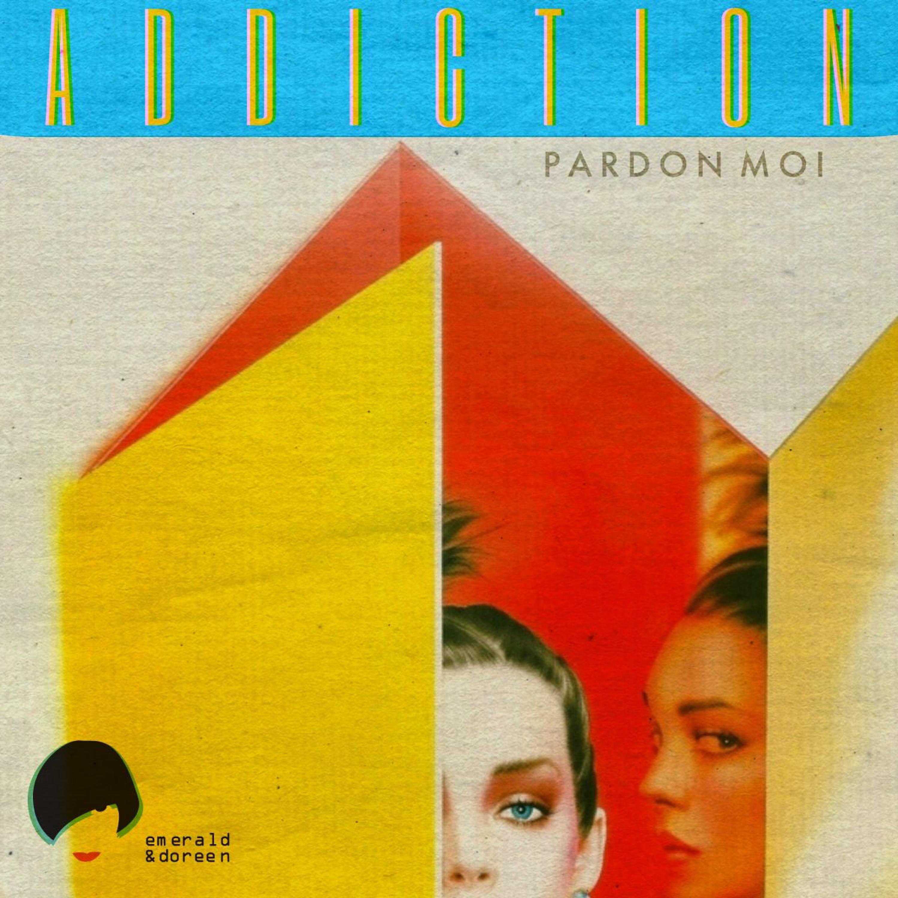 Pardon Moi - Addiction (Montcosmik Remix)
