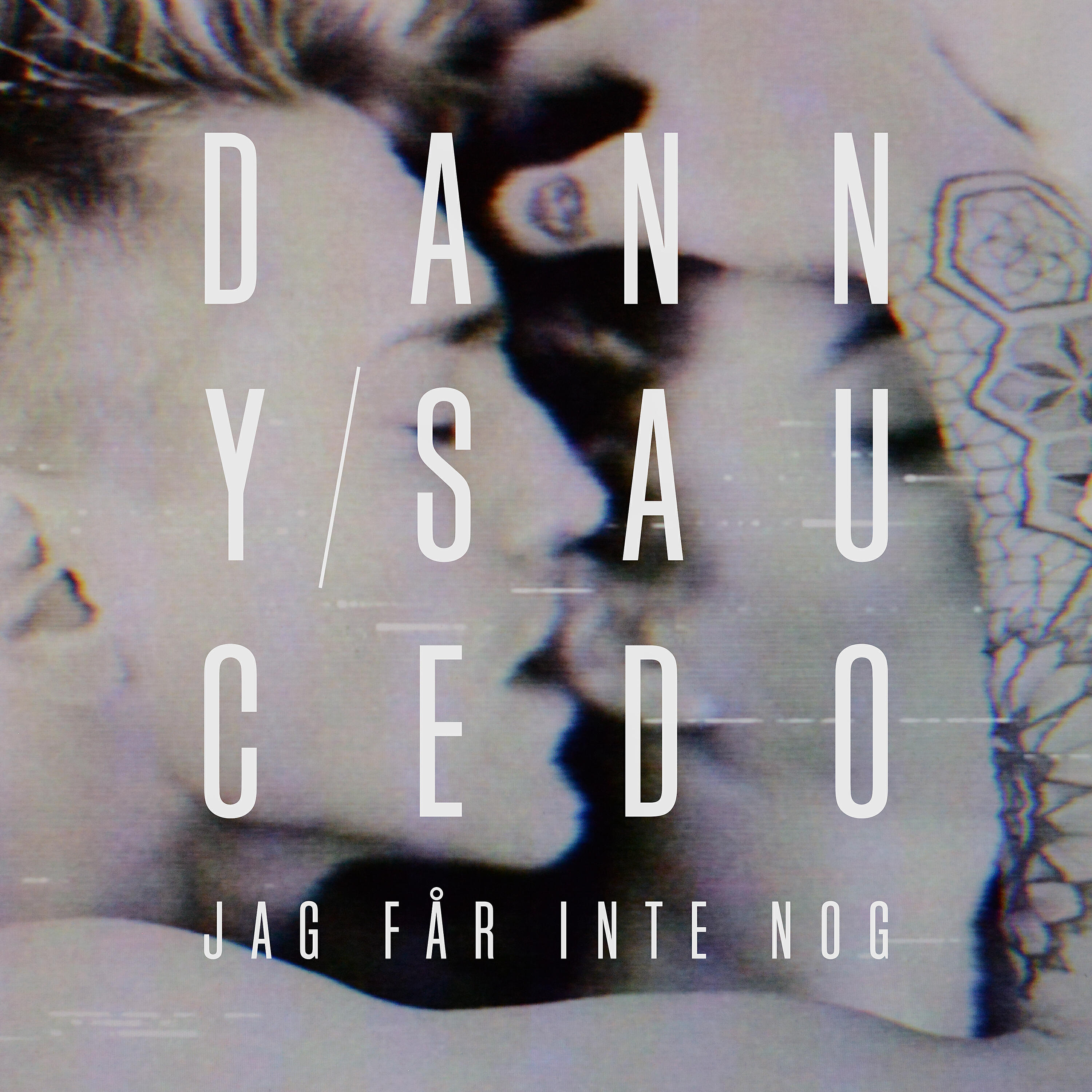 Danny Saucedo - Jag får inte nog