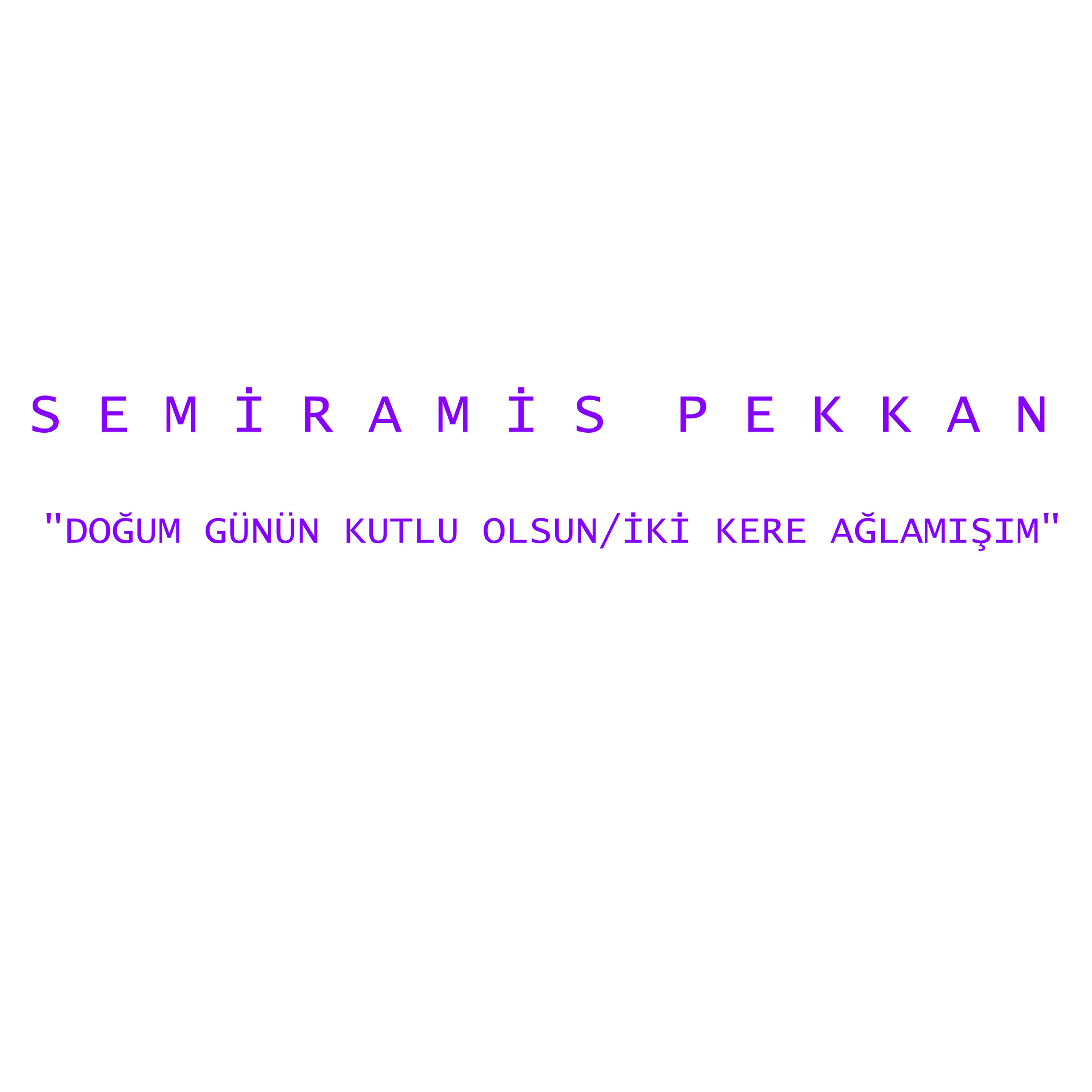 Semiramis Pekkan - Doğum Günün Kutlu Olsun