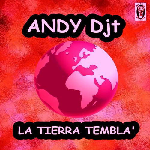 Andy DJT - La Tierra Tembla' (Original Mix)