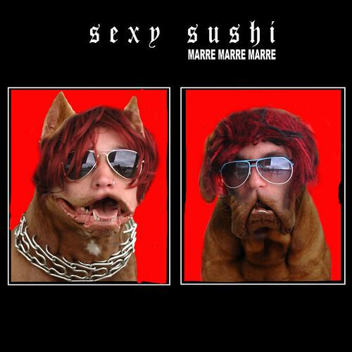 Sexy Sushi - Sexy Ghetto