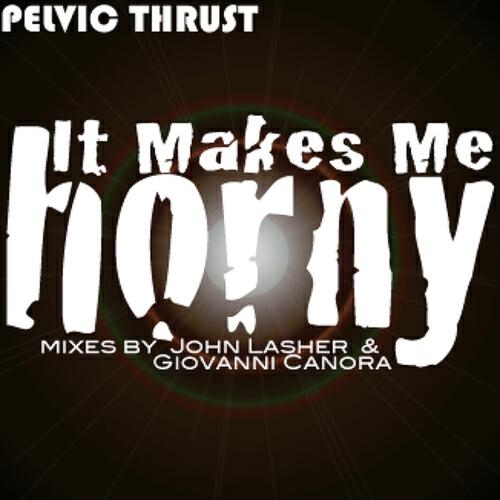 Pelvic Thrust - It Makes Me Horny (Fminf Instrumental)