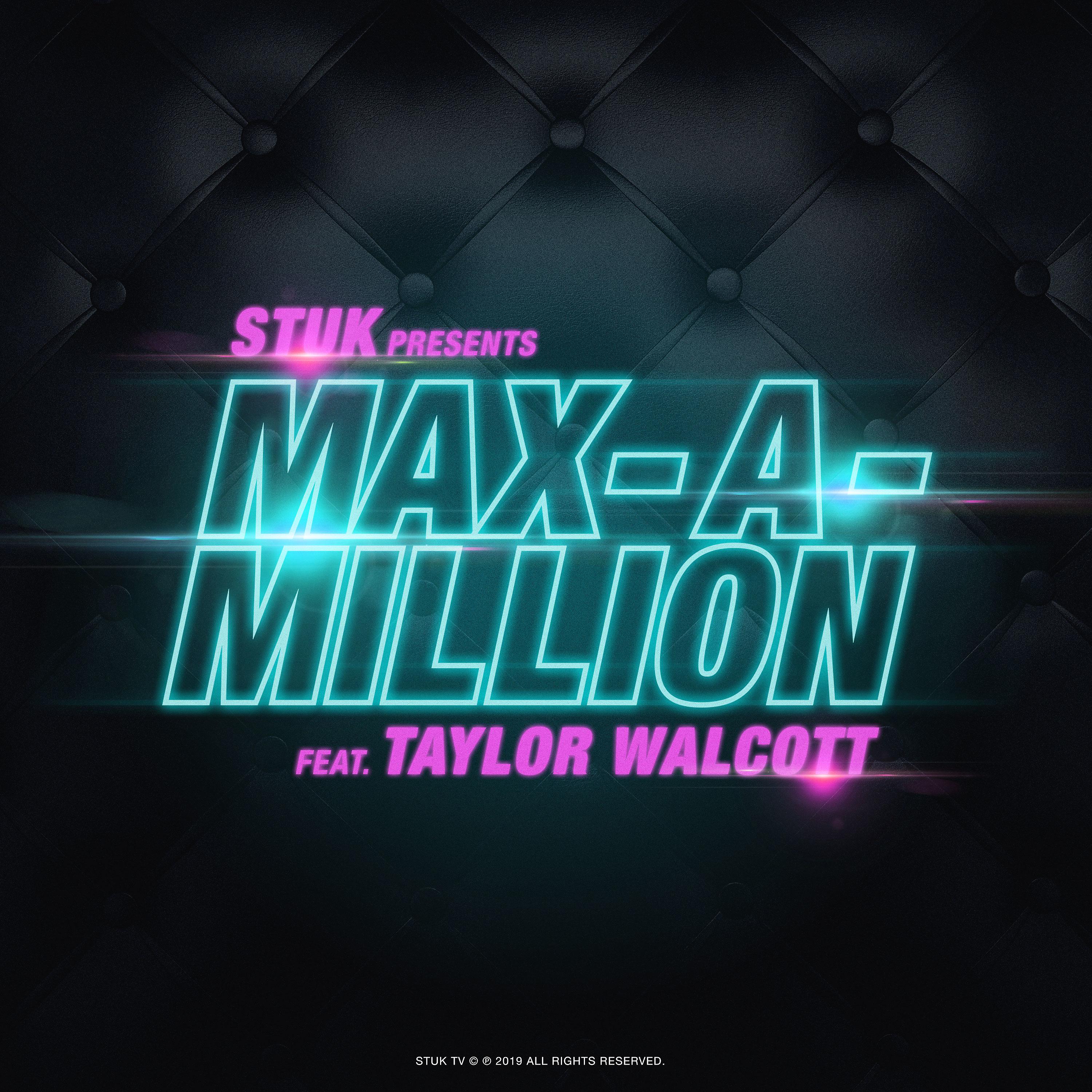 Постер альбома Max A Million (feat. Taylor Walcott)