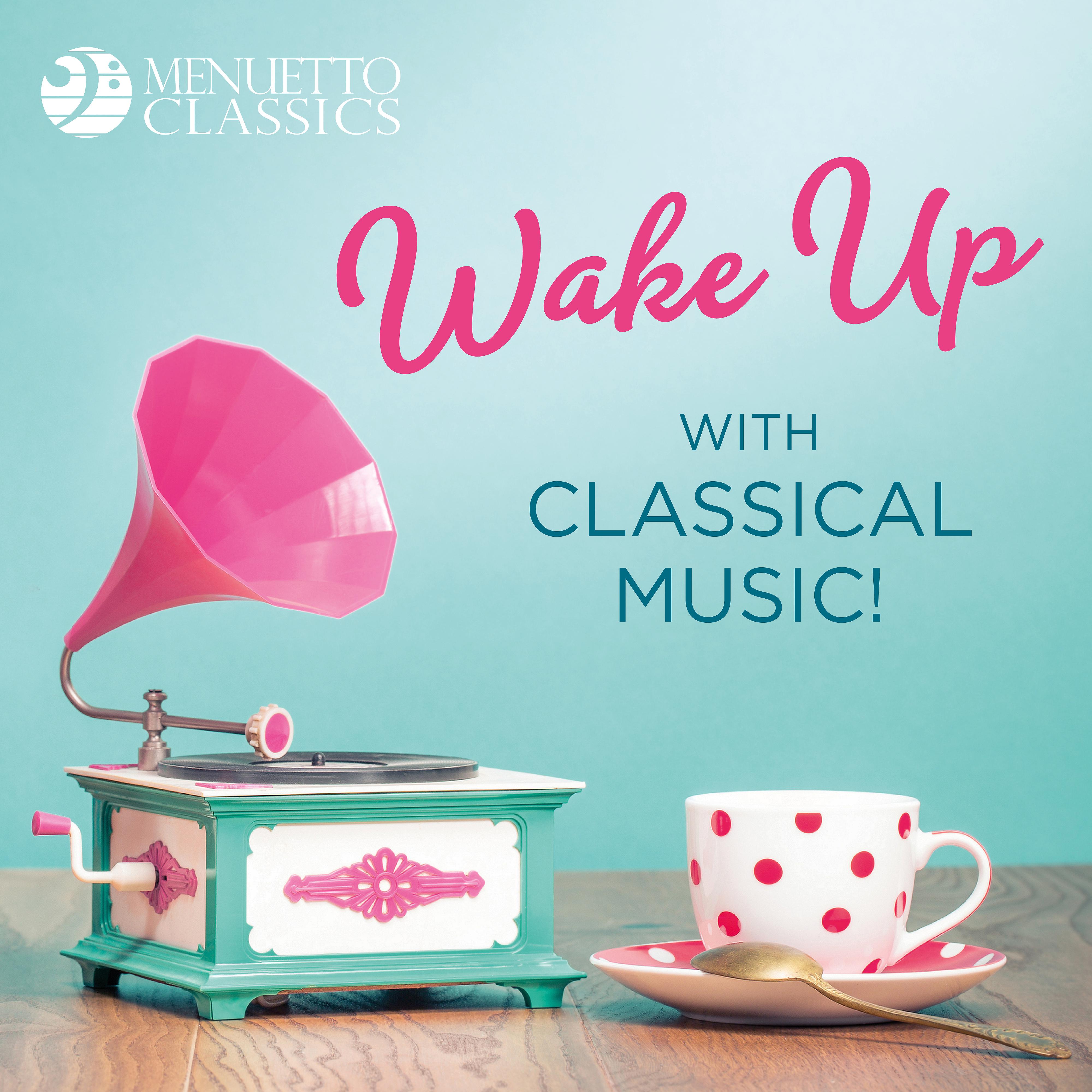 Постер альбома Wake Up with Classical Music!