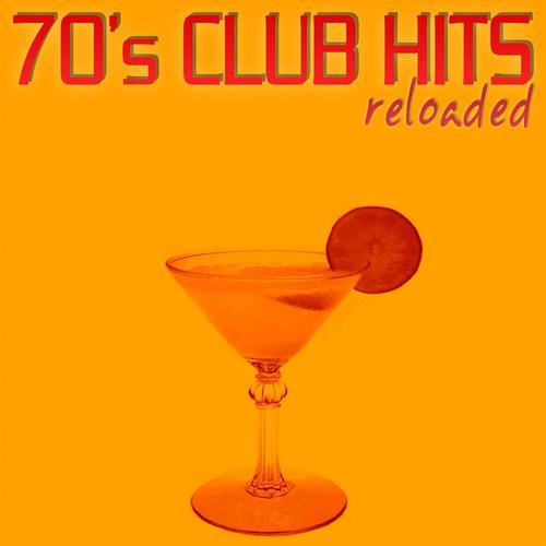 Постер альбома 70's Club Hits Reloaded Vol.1 (Best Of Dance, House & Techno)
