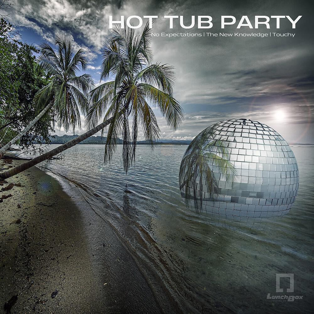 Hot Tub Party - No Expectations