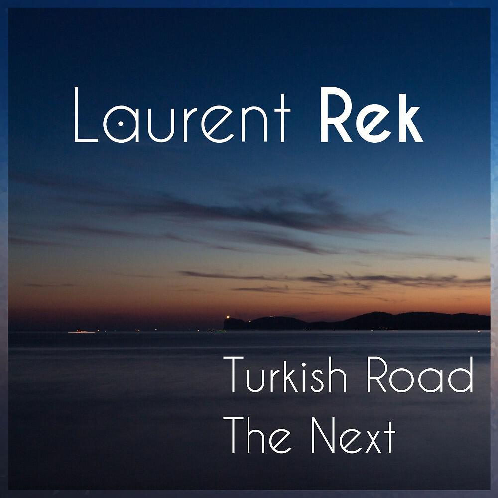 Laurent Rek - Turkish Road