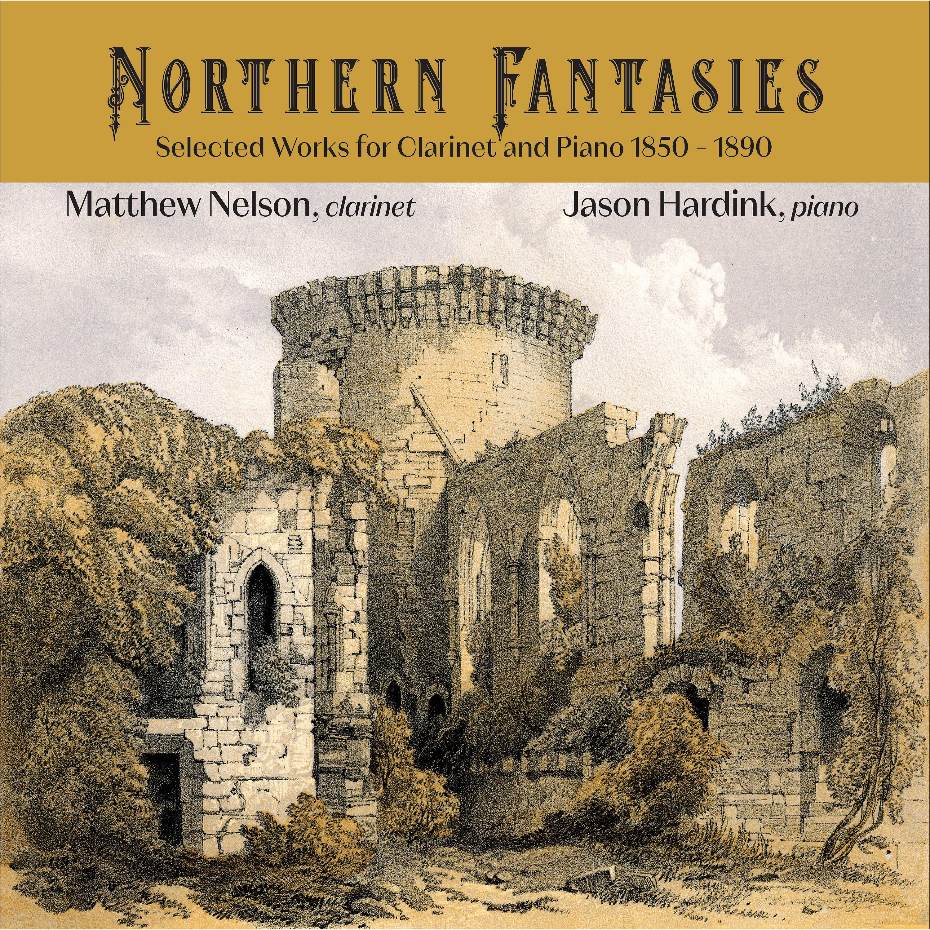 Постер альбома Northern Fantasies: Selected Works for Clarinet and Piano 1850 - 1890