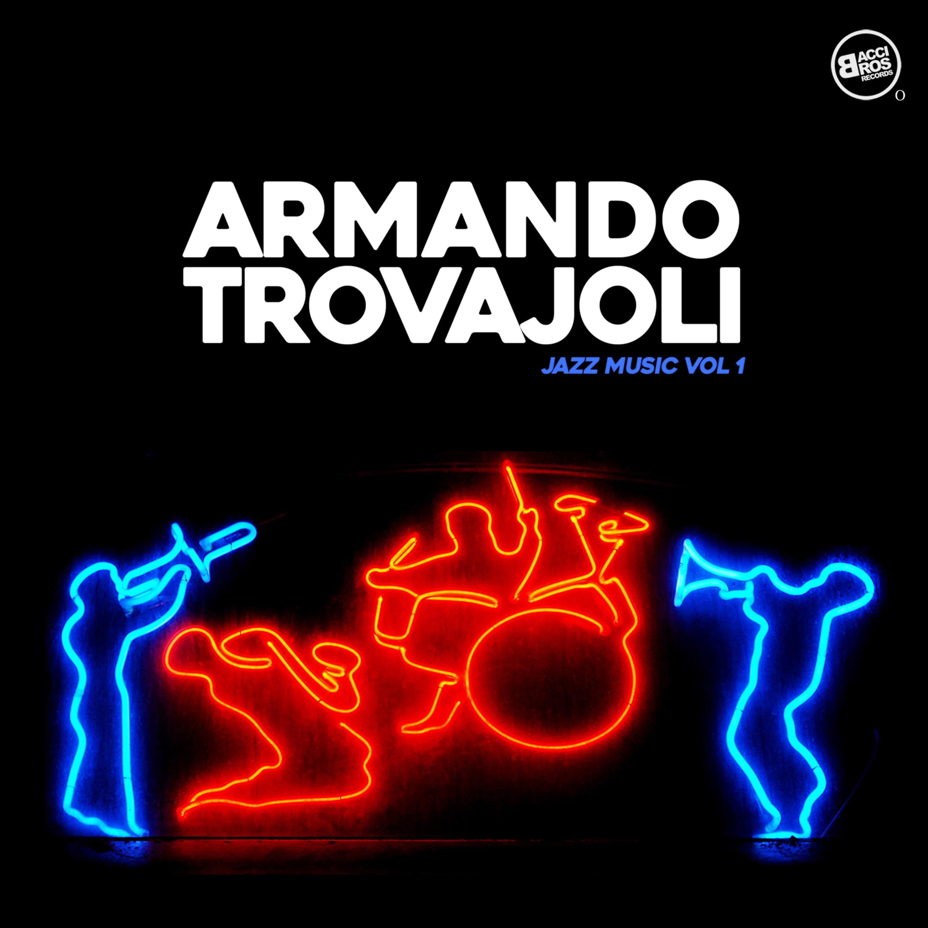 Постер альбома Armando Trovajoli Jazz Music, Vol. 1