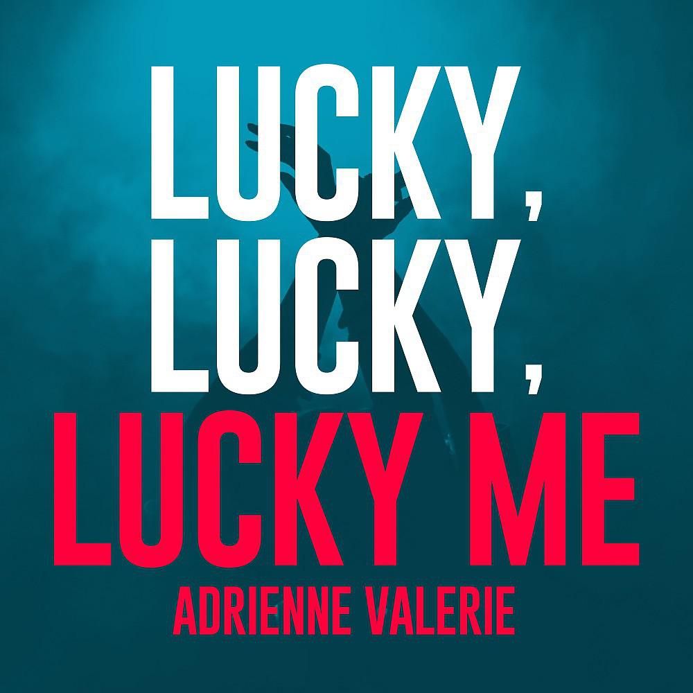 Adrienne Valerie - Lucky, Lucky, Lucky Me (Remix)