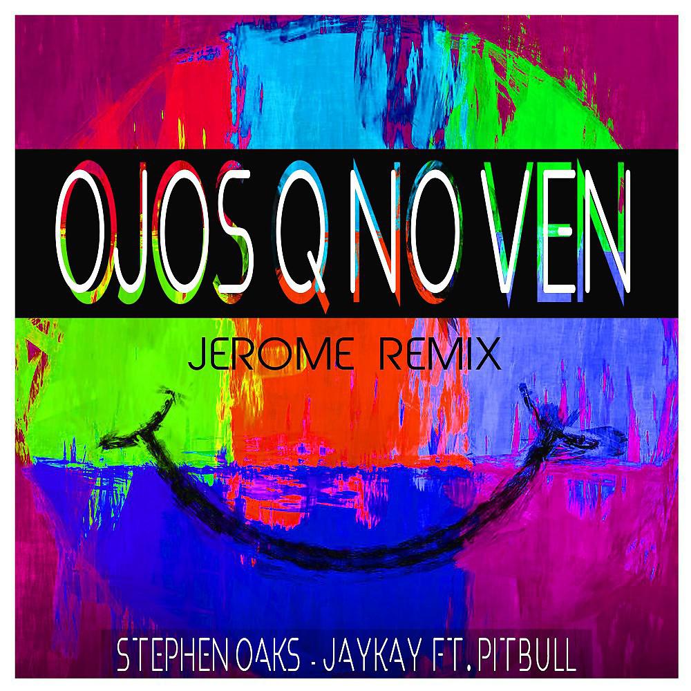 Постер альбома Ojos Q No Ven (Jerome Remix)