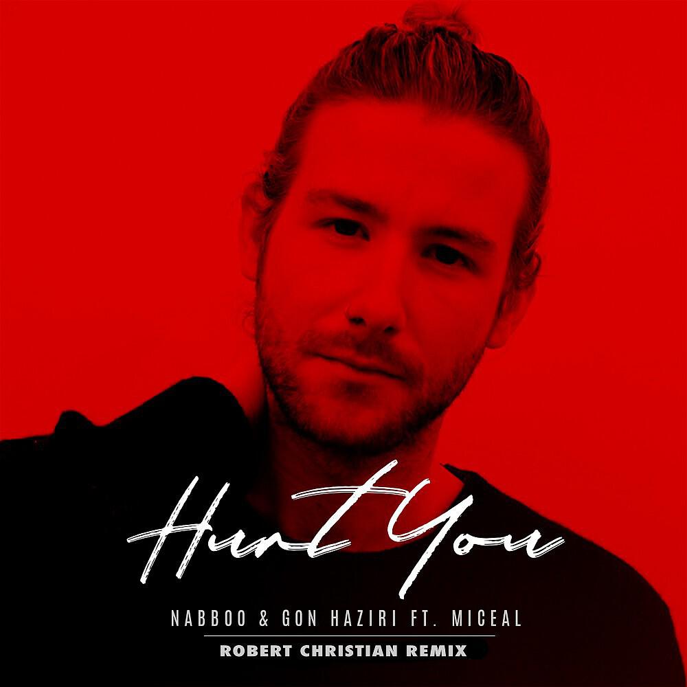 Gon Haziri - Hurt You (Robert Christian Remix)