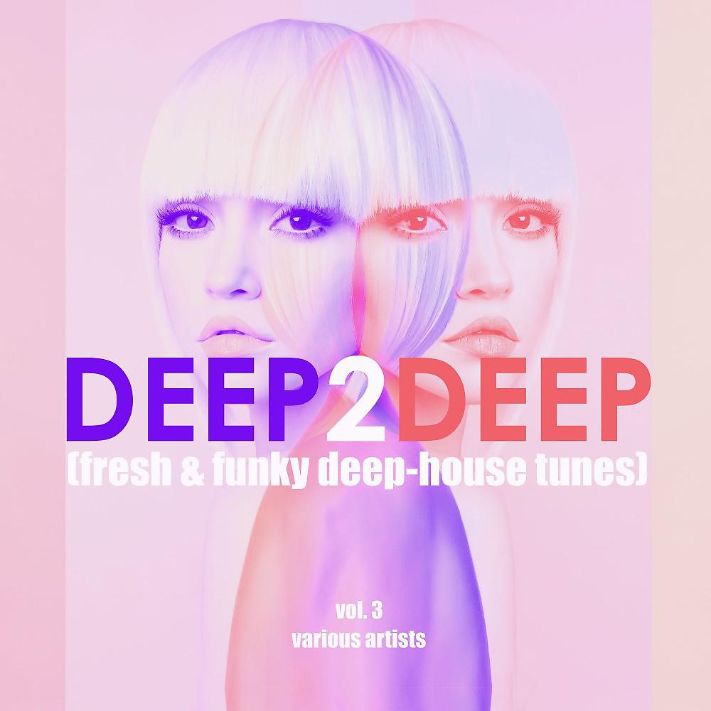 Постер альбома Deep2Deep, Vol. 3 (Fresh & Funky Deep-House Tunes)